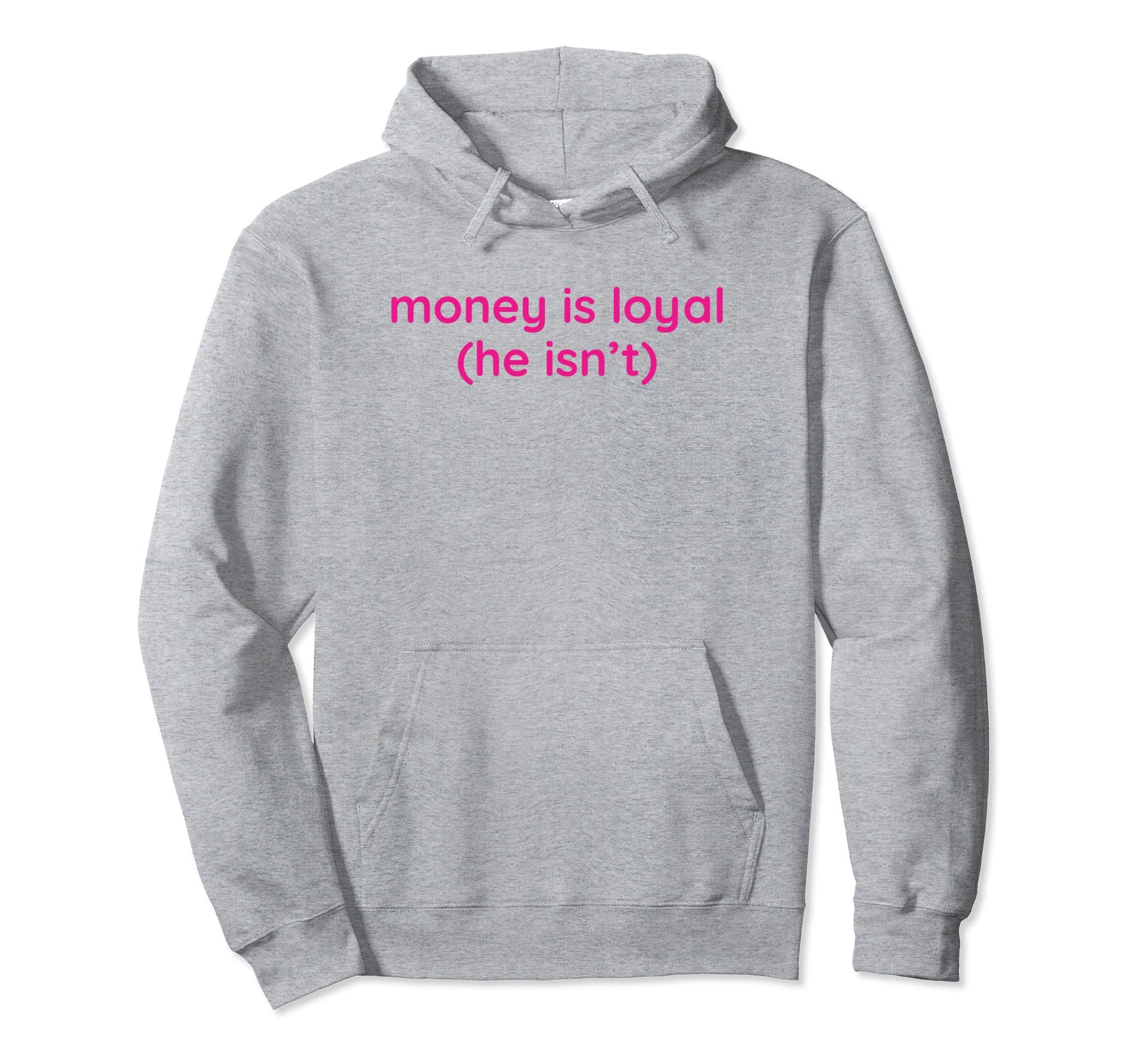 Money Is Loyal He Isnt Funny Y2K Hoodie - Custom Art Print for Adults - T-Shirt, Sweatshirt, Hoodie