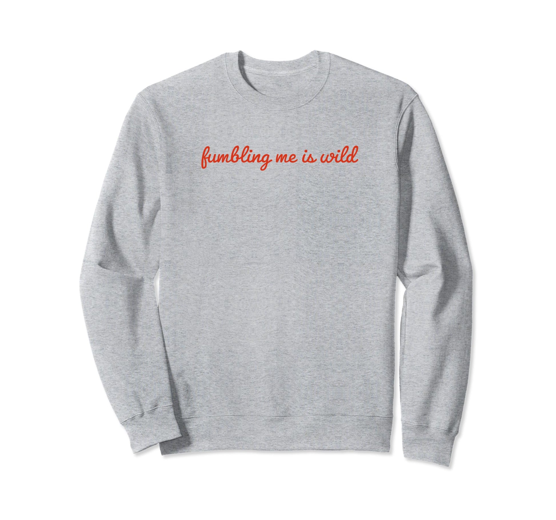 Fumbling Me Is Wild Y2K Aesthetic Sweatshirt - Trendy Graphic Unisex - T-Shirt, Sweatshirt, Hoodie