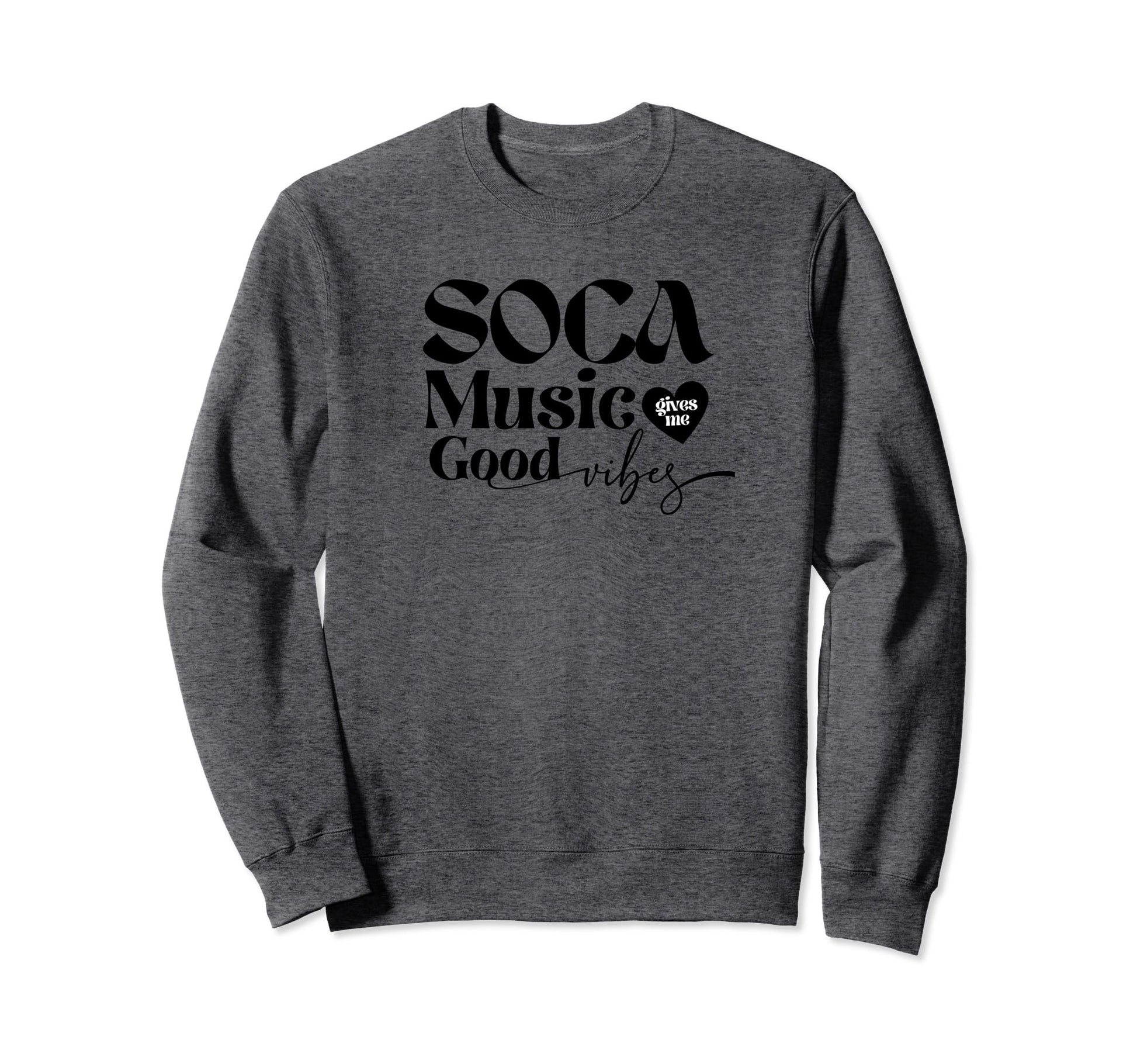 Soca Music Gives Me Good Vibes Sweatshirt - Custom Art Print Men Women - T-Shirt, Sweatshirt, Hoodie