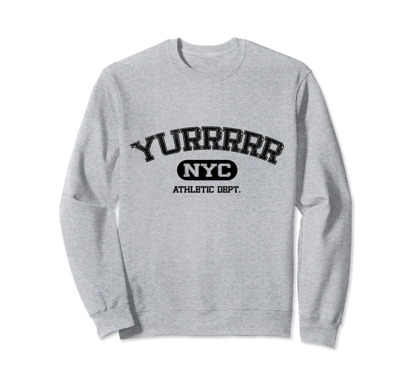 Yurrrrrr Funny Nyc Manhattan Sweatshirt - Fun Novelty Design for Adults - T-Shirt, Sweatshirt, Hoodie