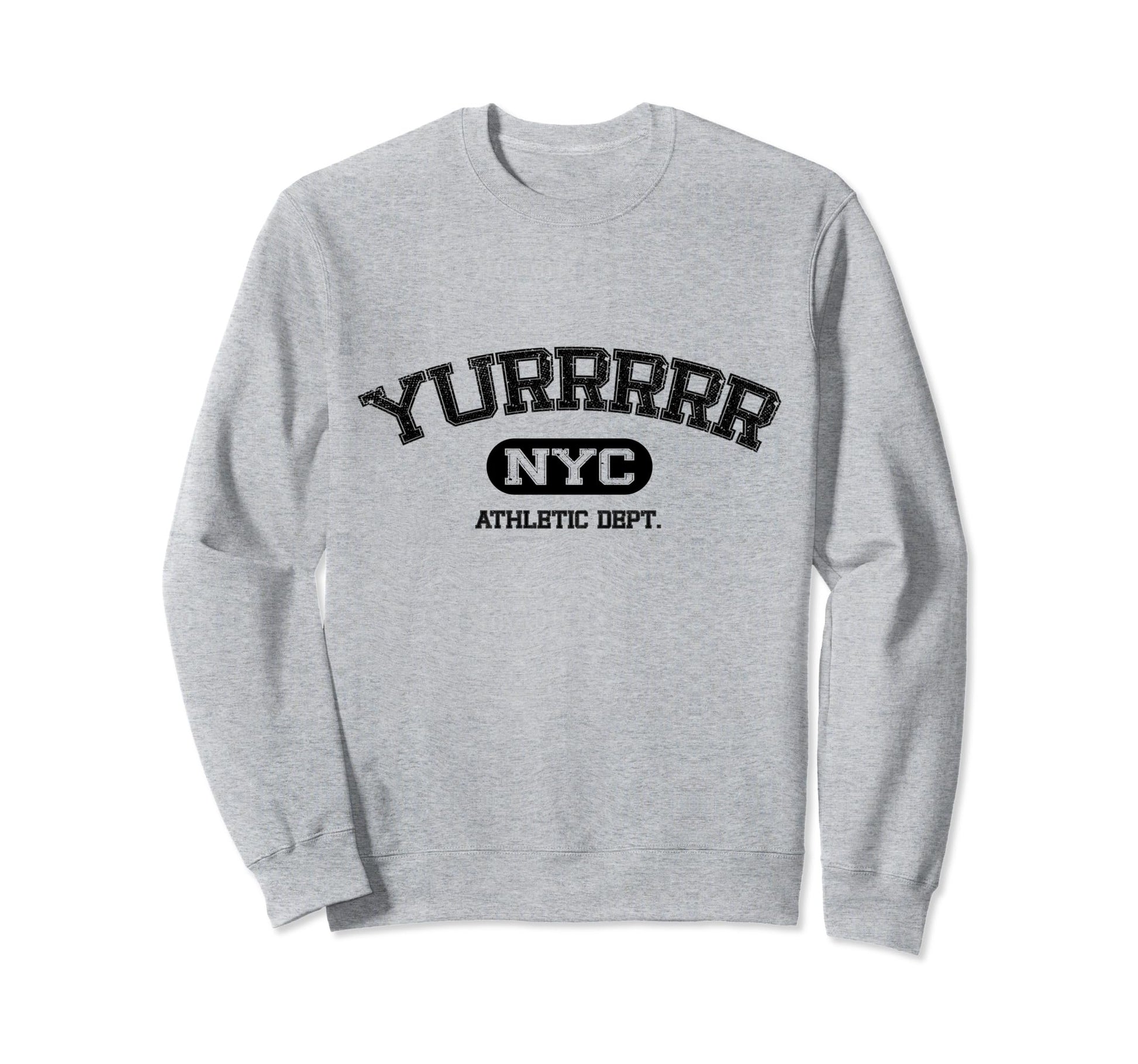 Yurrrrrr Funny Nyc Manhattan Sweatshirt - Fun Novelty Design for Adults - T-Shirt, Sweatshirt, Hoodie