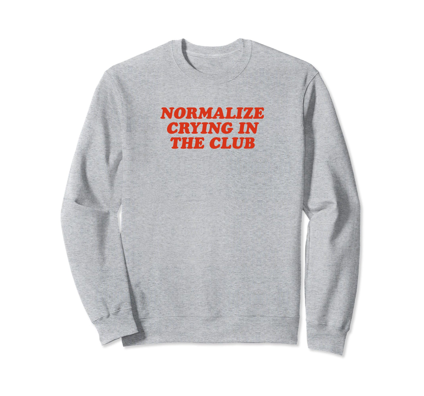 Normalize Crying Club Funny Y2K Sweatshirt - Minimalist Print for Adults - T-Shirt, Sweatshirt, Hoodie