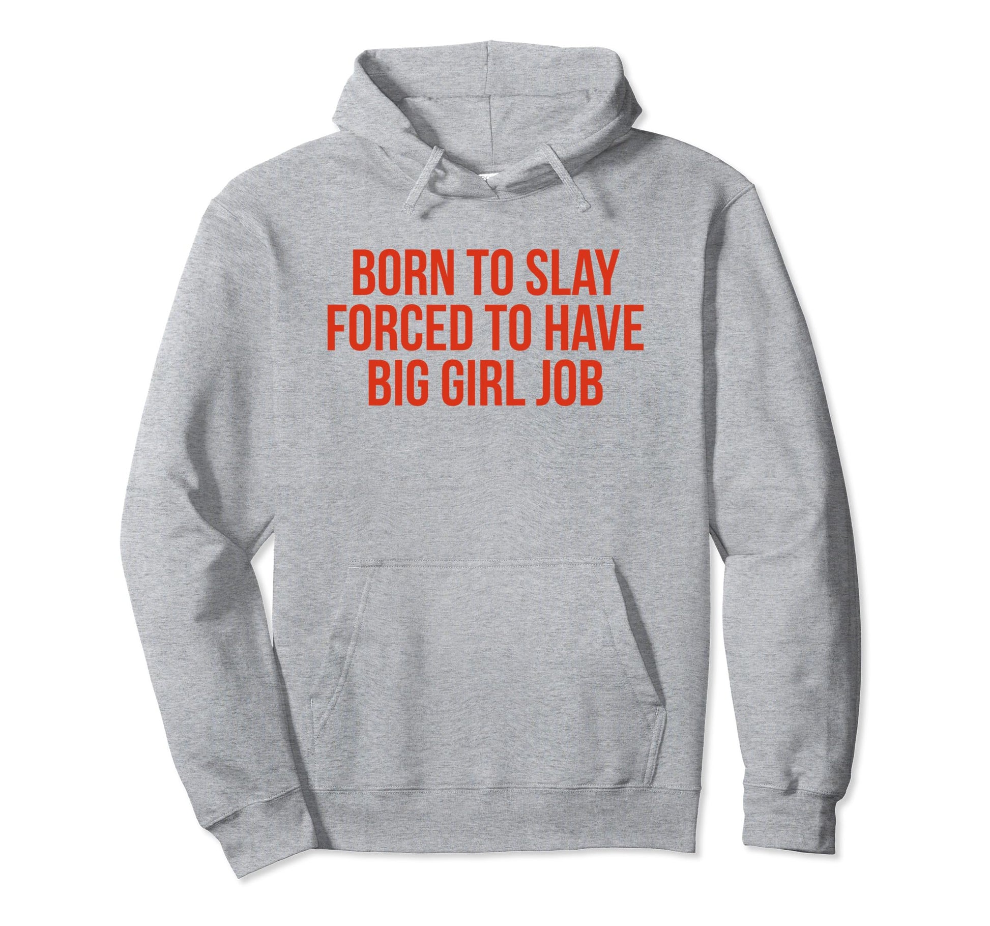 Born To Slay Forced To Have Big Job Y2K Hoodie - Fun Novelty Design Unisex - T-Shirt, Sweatshirt, Hoodie