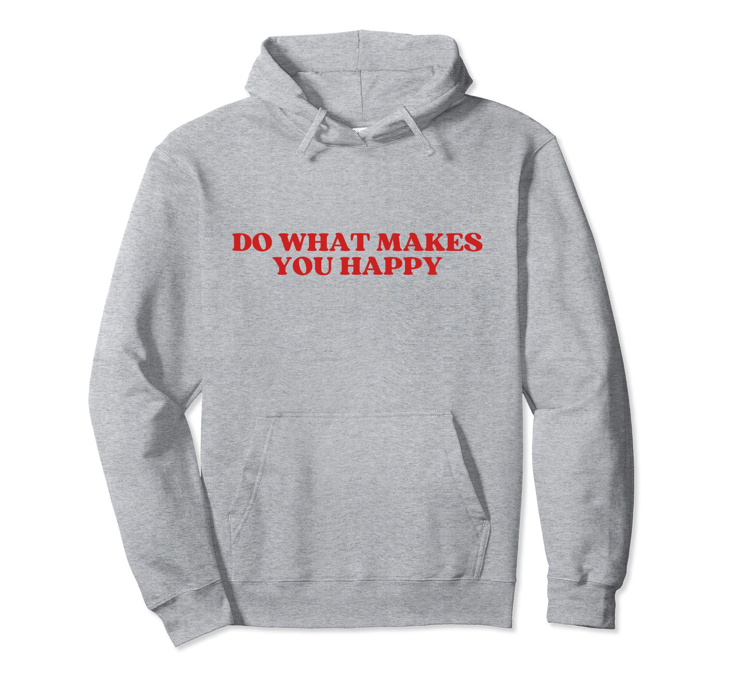 Do What Makes You Happy Y2K Aesthetic Hoodie - Novelty Apparel Men Women - T-Shirt, Sweatshirt, Hoodie