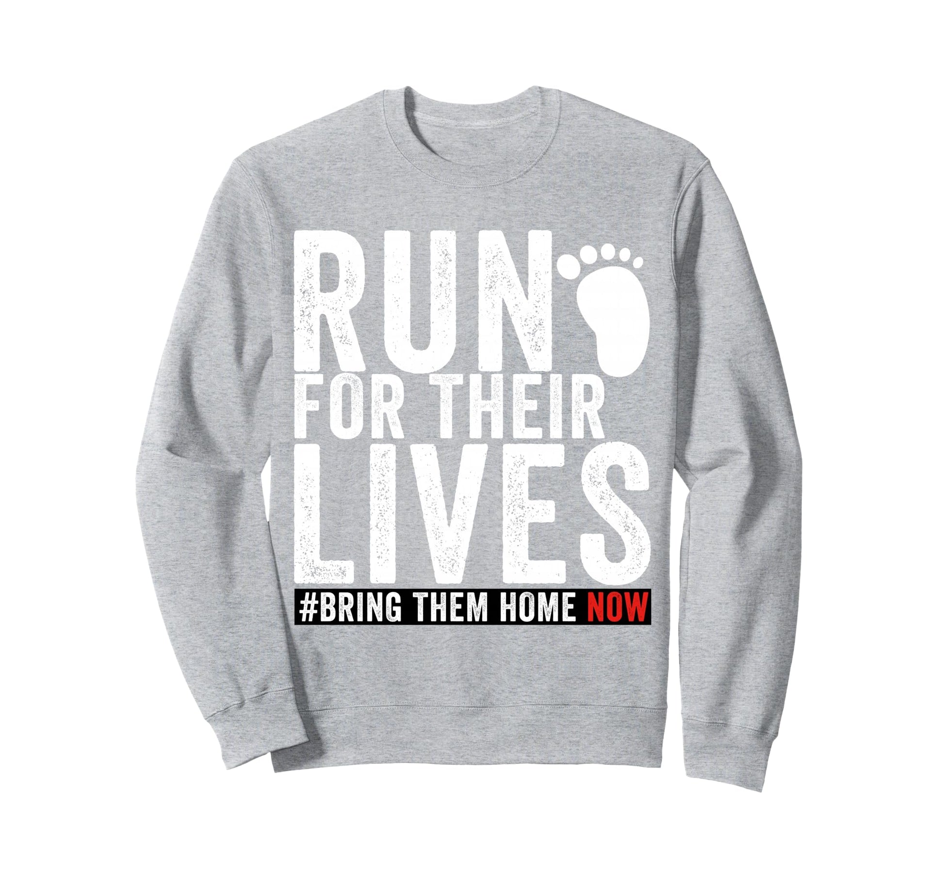 Bring Them Home Now Run Their Lives Sweatshirt - Unique Graphic Men Women - T-Shirt, Sweatshirt, Hoodie