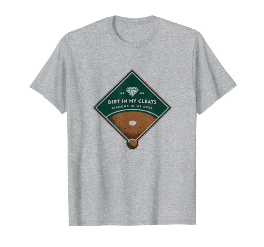 Baseball Dirt My Cleats Diamond My T-Shirt - Fun Novelty Design Men Women - T-Shirt, Sweatshirt, Hoodie
