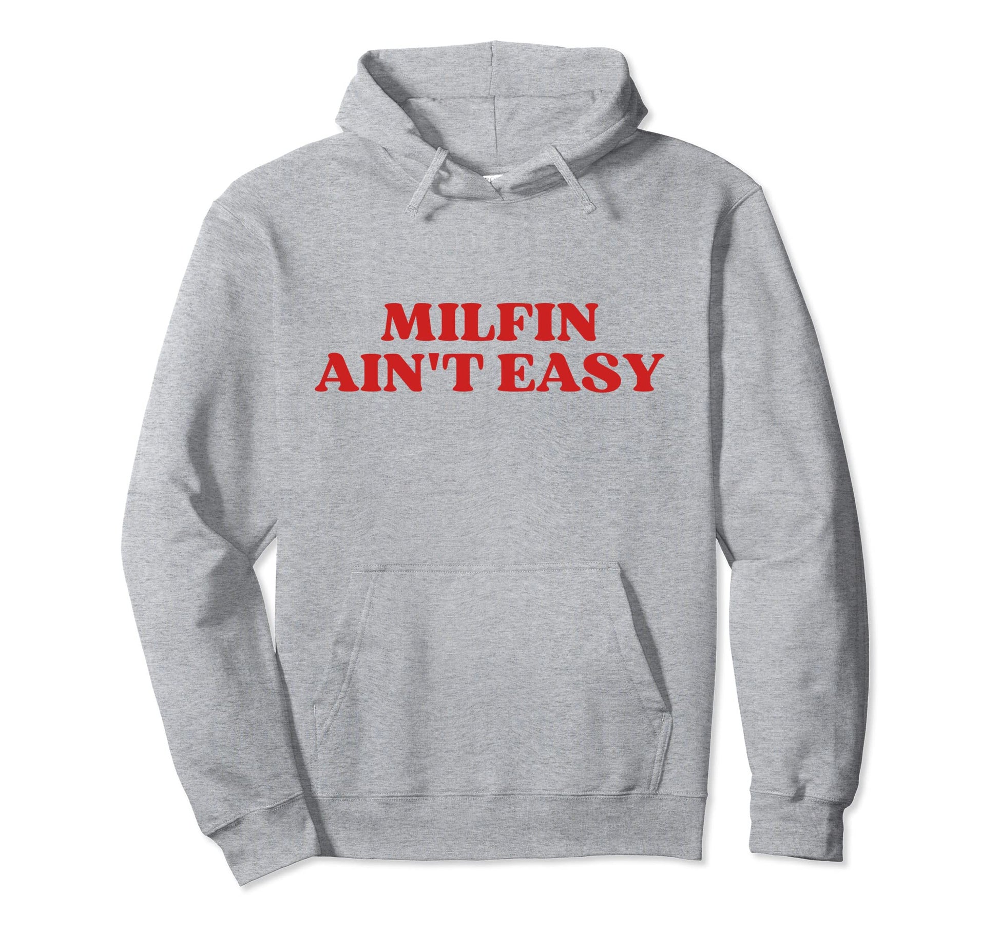 Milfin Aint Easy Milf Hot Mom Y2K Hoodie - Minimalist Print Unisex - T-Shirt, Sweatshirt, Hoodie