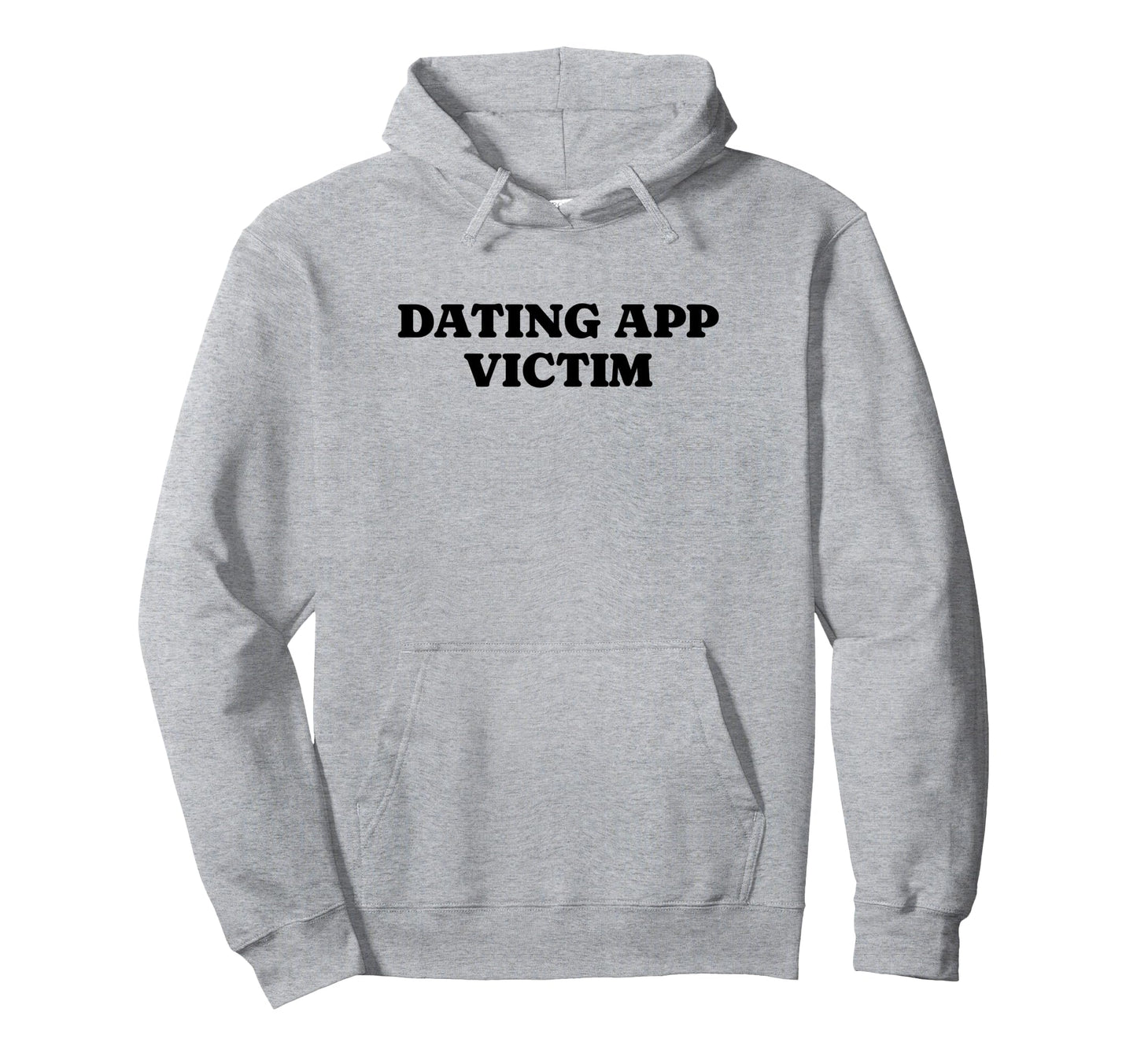 Dating App Victim Funny Y2K Aesthetic Hoodie - Novelty Apparel Men Women - T-Shirt, Sweatshirt, Hoodie