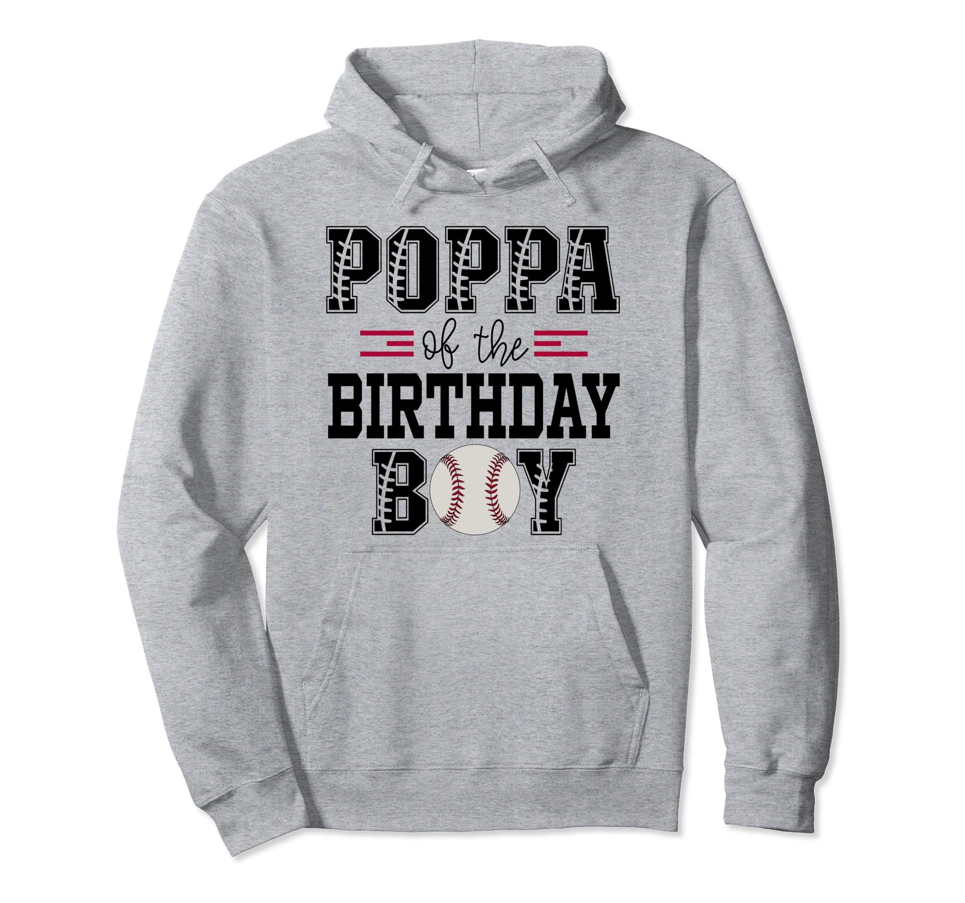 Poppa Birthday Baseball Lover First Hoodie - Novelty Apparel Men Women - T-Shirt, Sweatshirt, Hoodie