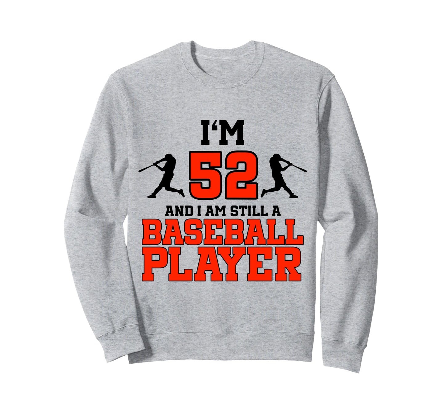 52Nd Birthday Baseball 52 Years Sweatshirt - Custom Art Print Men Women - T-Shirt, Sweatshirt, Hoodie