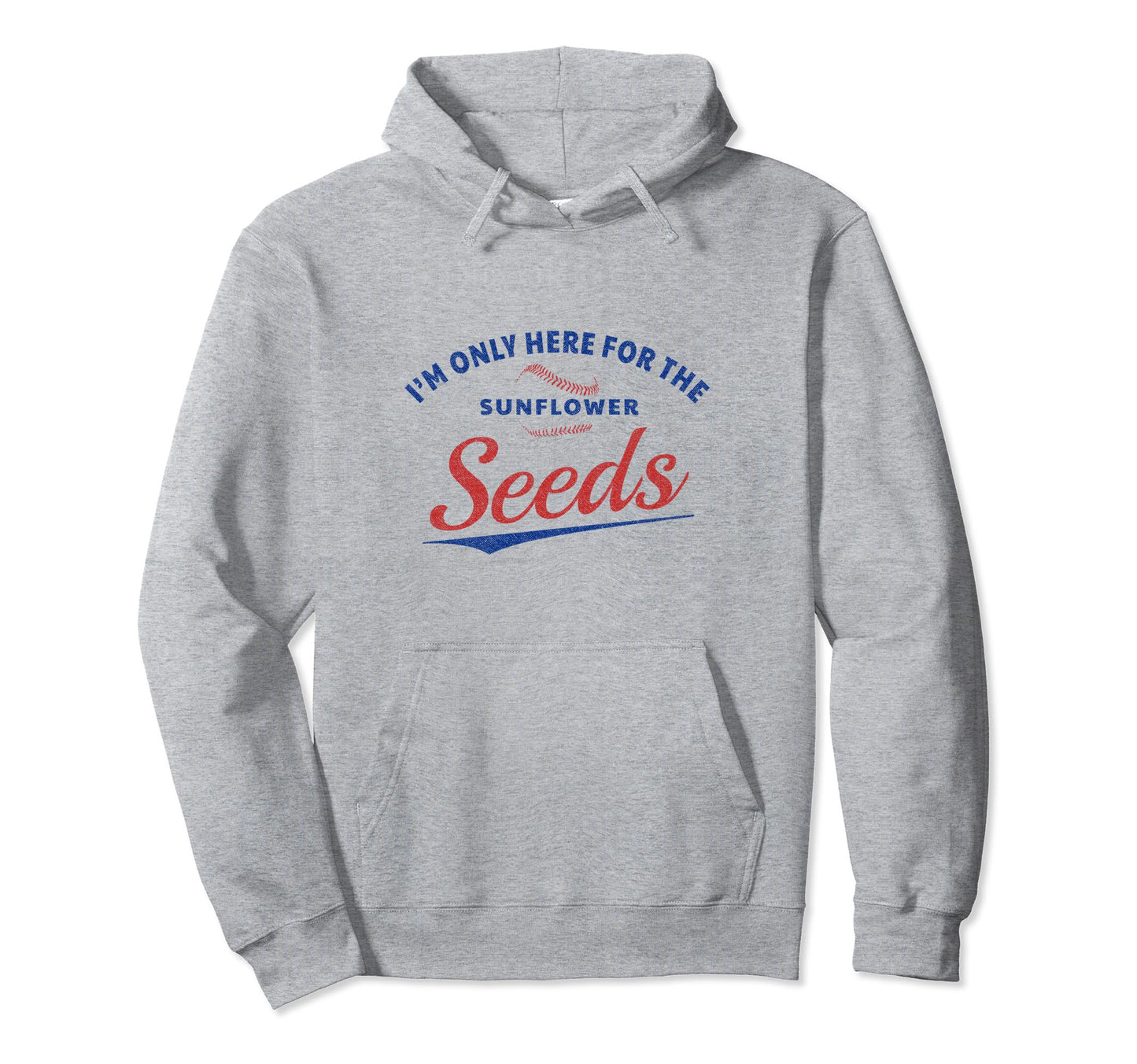 Funny Baseball Only Here Sunflower Seeds Hoodie - Trendy Graphic Men Women - T-Shirt, Sweatshirt, Hoodie