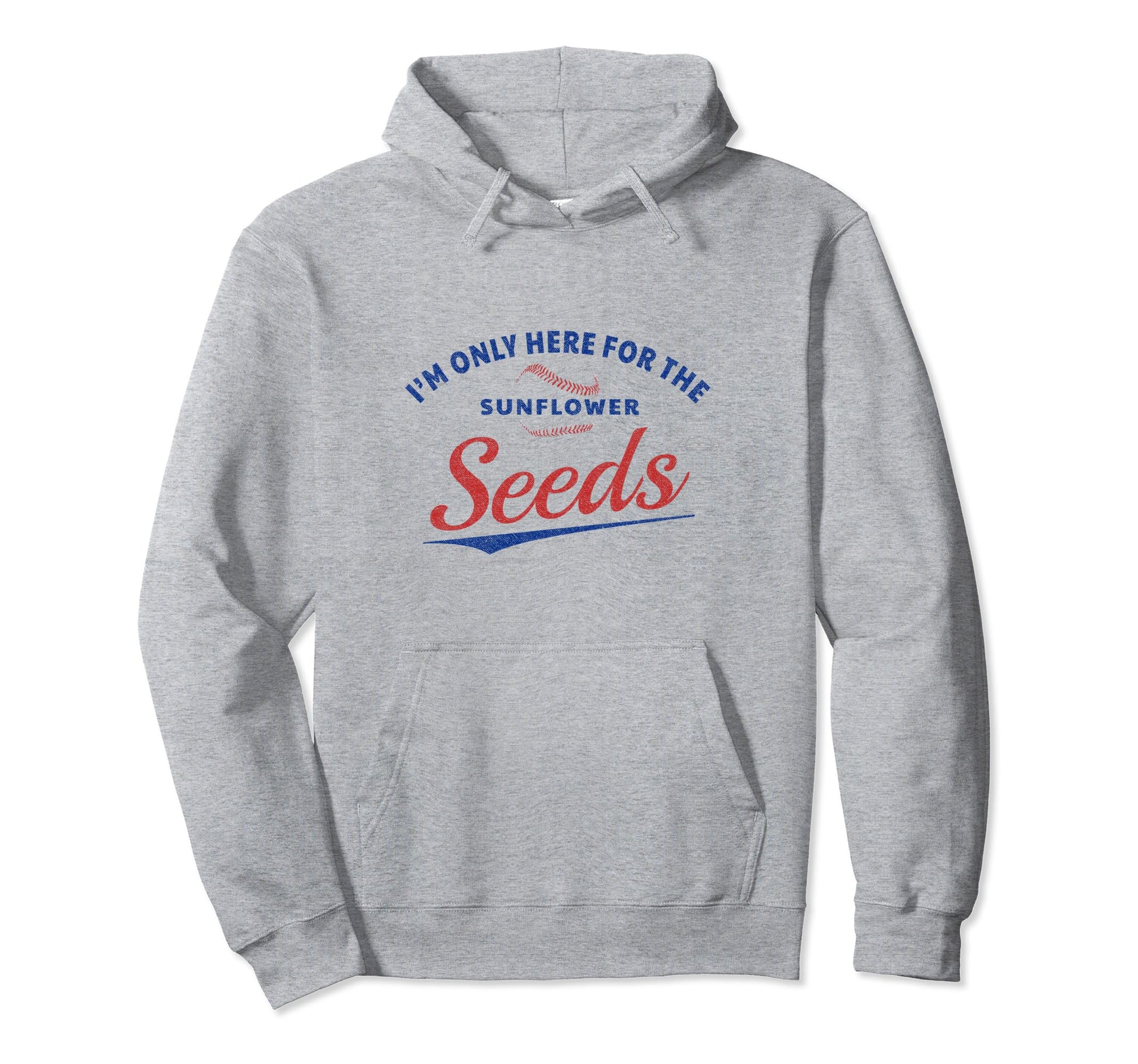 Funny Baseball Only Here Sunflower Seeds Hoodie - Trendy Graphic Men Women - T-Shirt, Sweatshirt, Hoodie