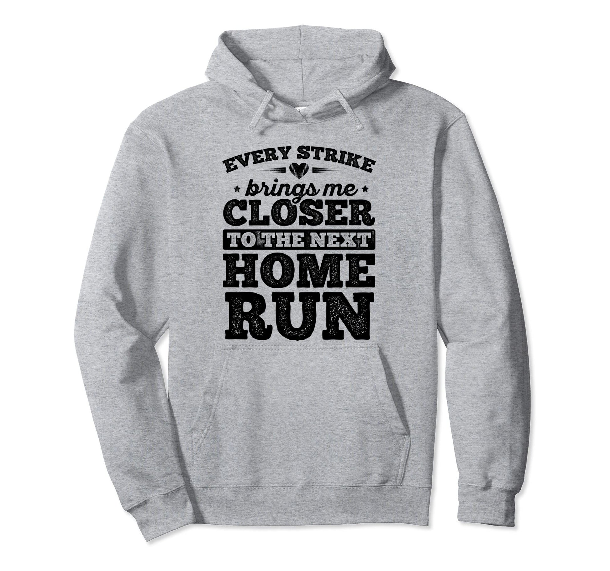 Every Strike Brings Me Closer To Next Hoodie - Trendy Graphic for Adults - T-Shirt, Sweatshirt, Hoodie