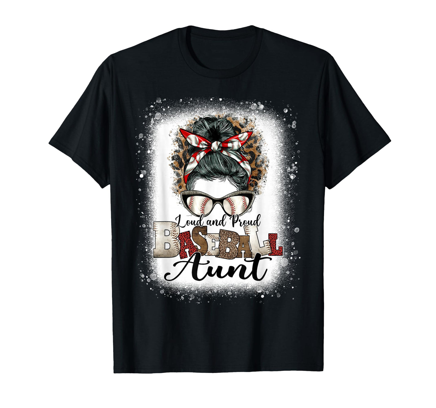 Loud Proud Baseball Aunt Life Messy Bun T-Shirt - Graphic Print for Adults - T-Shirt, Sweatshirt, Hoodie