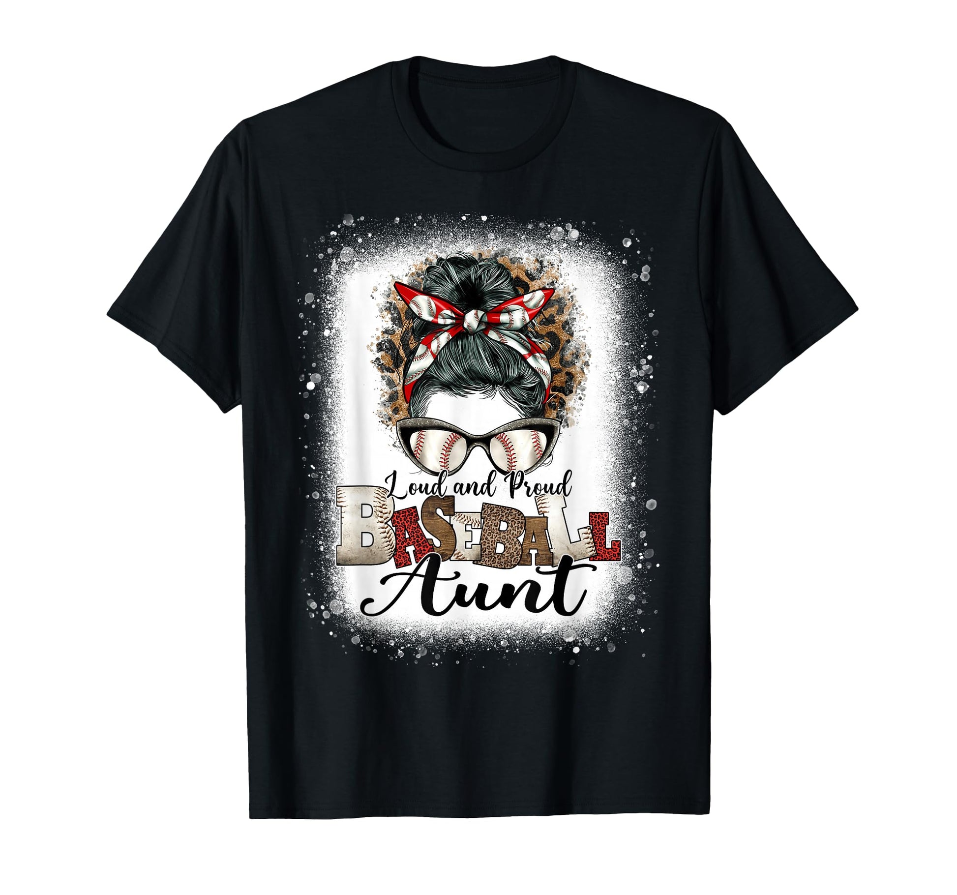 Loud Proud Baseball Aunt Life Messy Bun T-Shirt - Graphic Print for Adults - T-Shirt, Sweatshirt, Hoodie