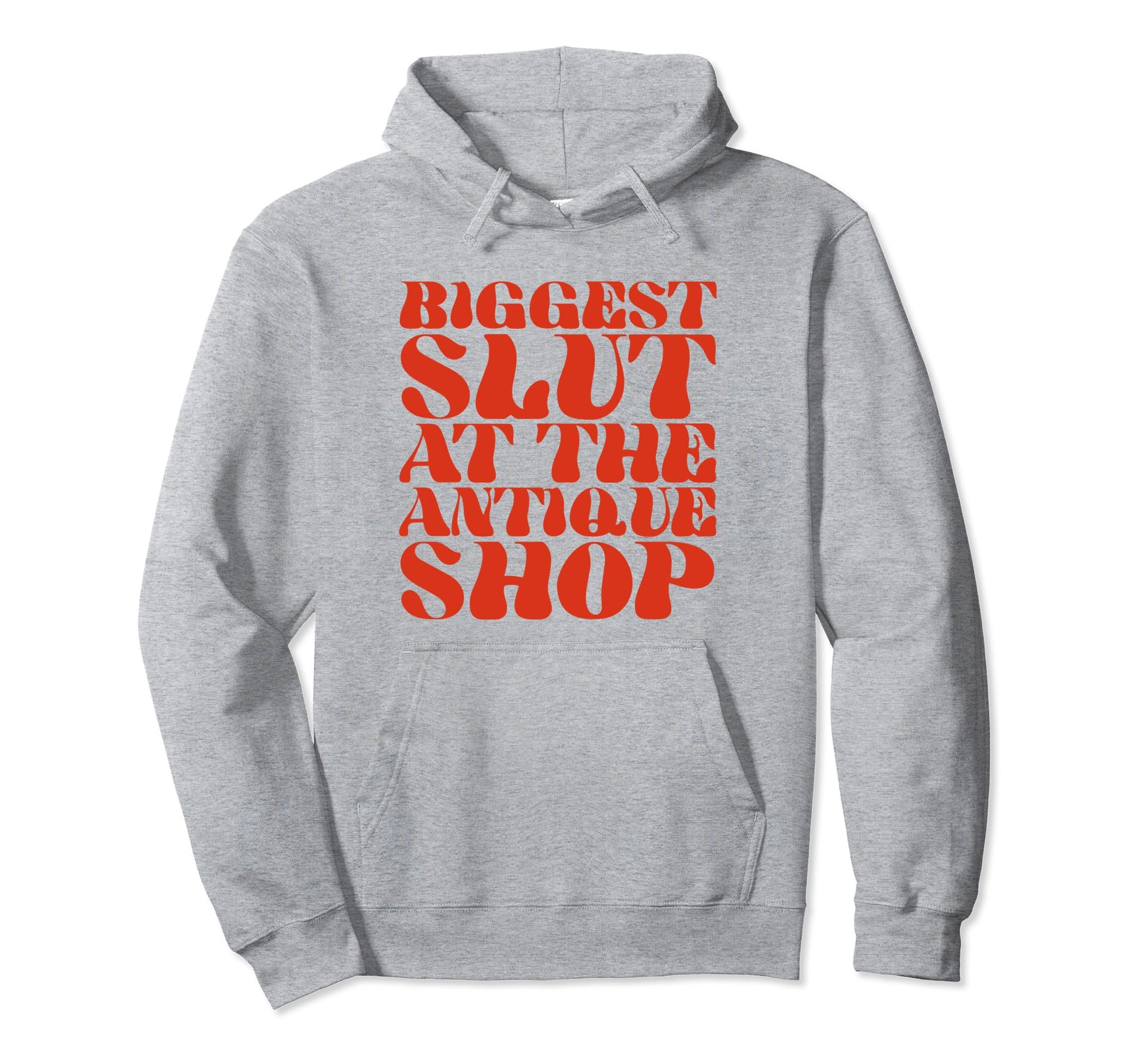 Biggest Slut Antique Shop Funny Y2K Hoodie - Graphic Print Men Women - T-Shirt, Sweatshirt, Hoodie