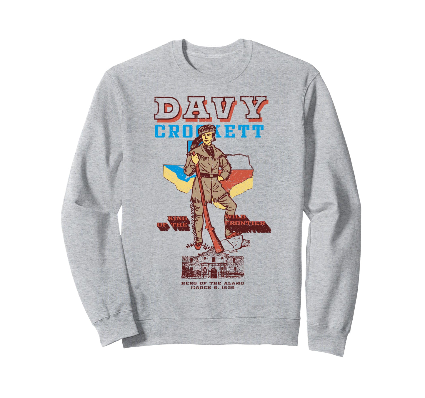 Davy Crockett Texas Alamo Sweatshirt - Casual Everyday Wear Men Women - T-Shirt, Sweatshirt, Hoodie