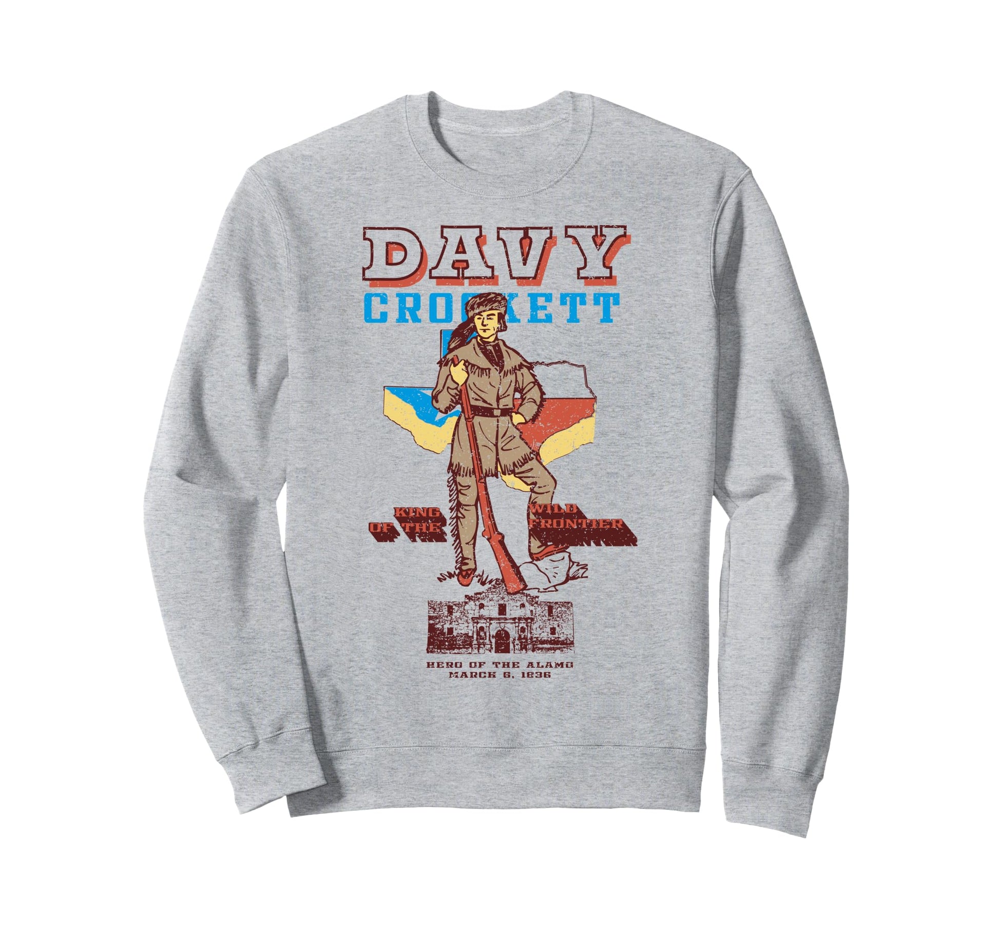 Davy Crockett Texas Alamo Sweatshirt - Casual Everyday Wear Men Women - T-Shirt, Sweatshirt, Hoodie