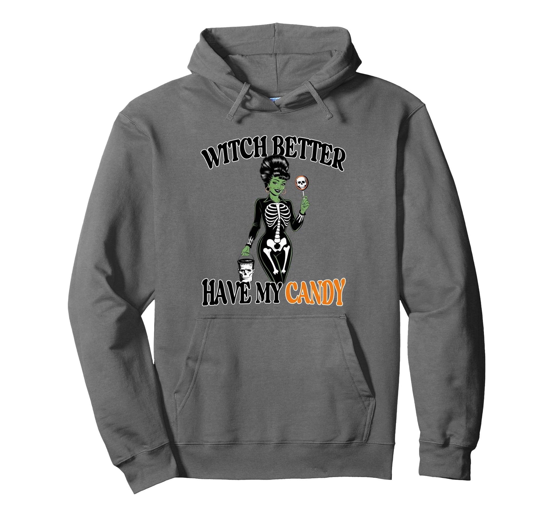 Witch Better Have My Candy Funny Hoodie - Aesthetic Graphic for Adults - T-Shirt, Sweatshirt, Hoodie