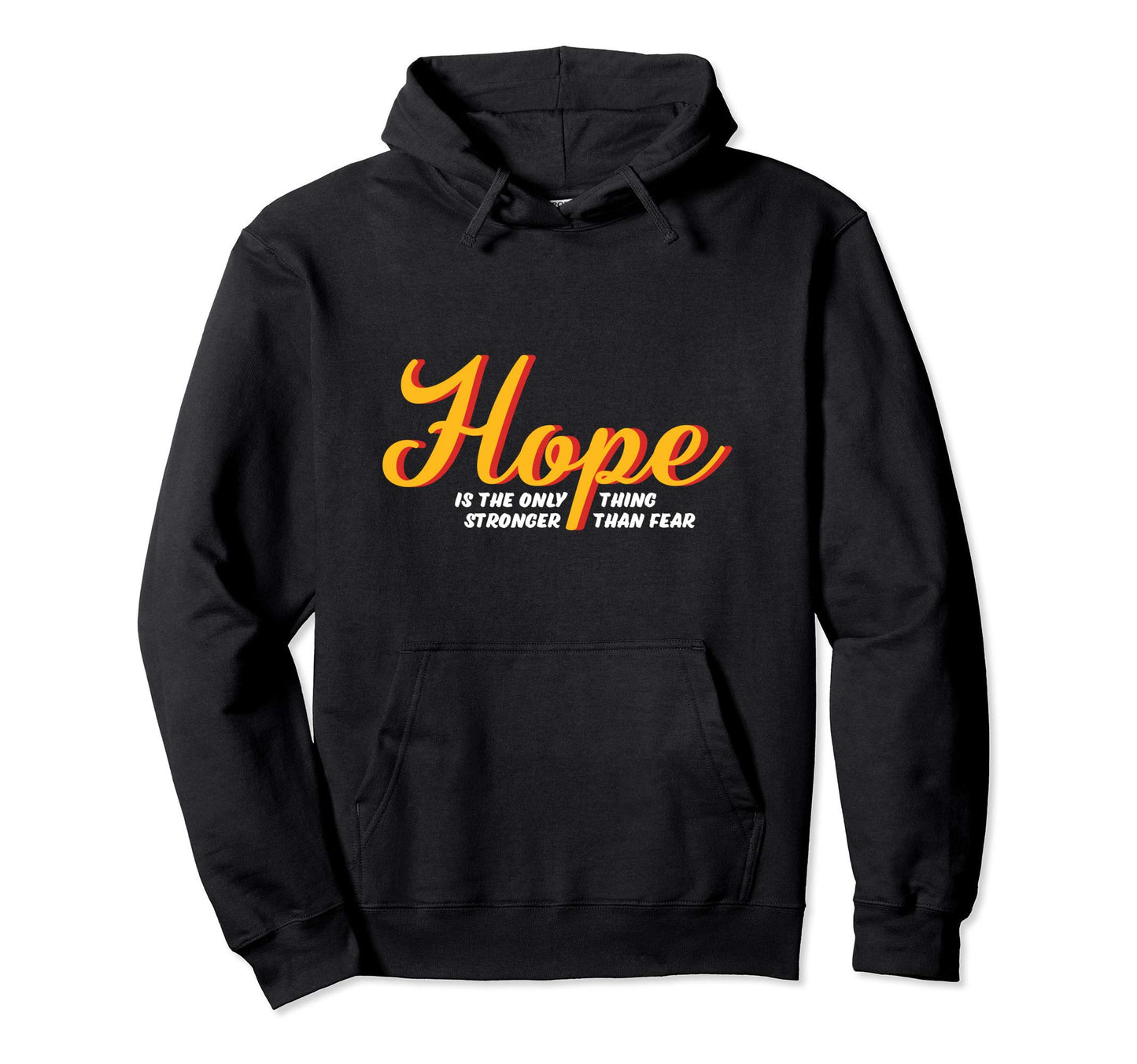 Word That Say Hope Inspiring And Hoodie - Fun Novelty Design Men Women - T-Shirt, Sweatshirt, Hoodie