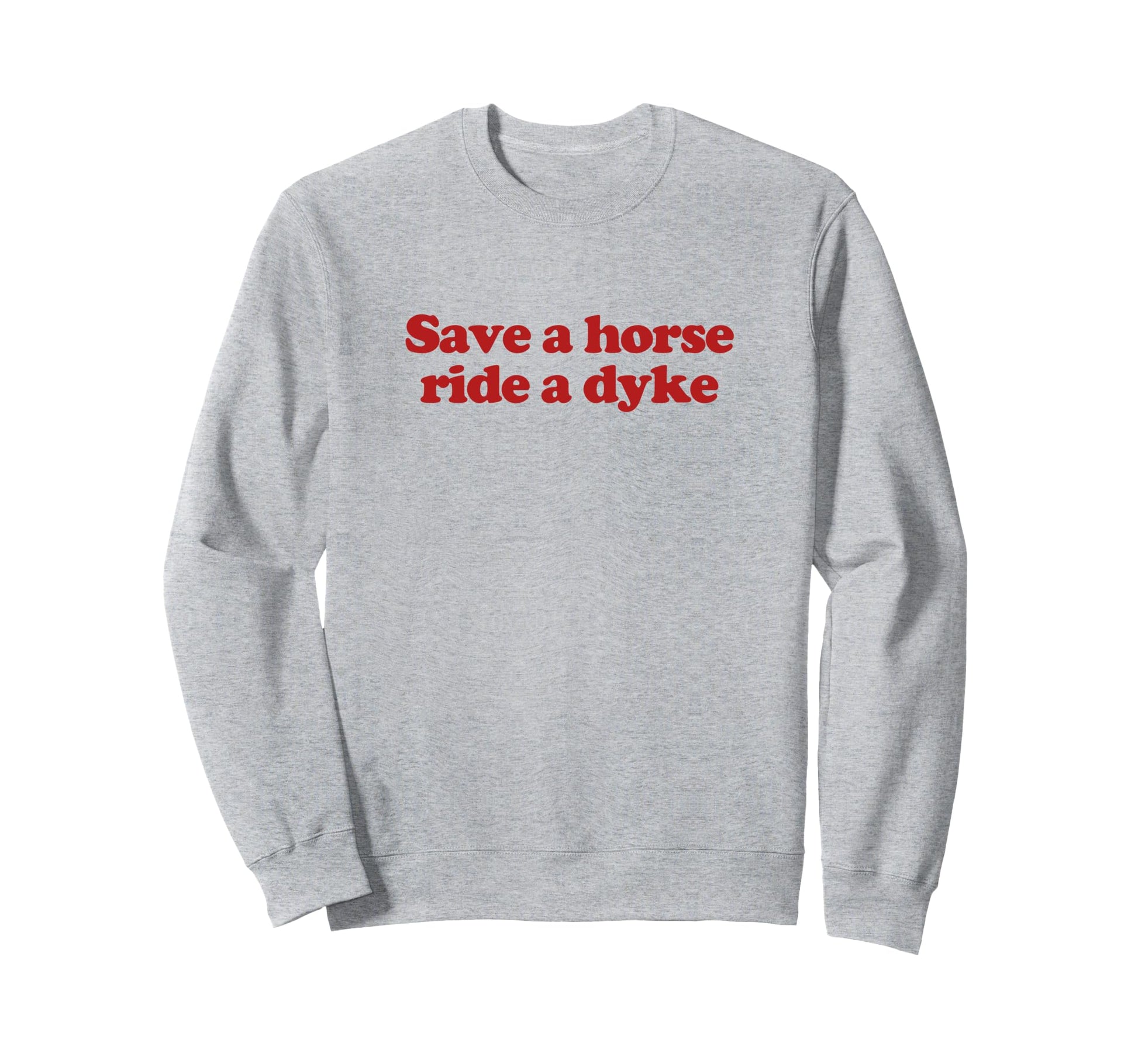 Save Horse Ride Dyke Y2K Aesthetic Sweatshirt - Graphic Print Men Women - T-Shirt, Sweatshirt, Hoodie