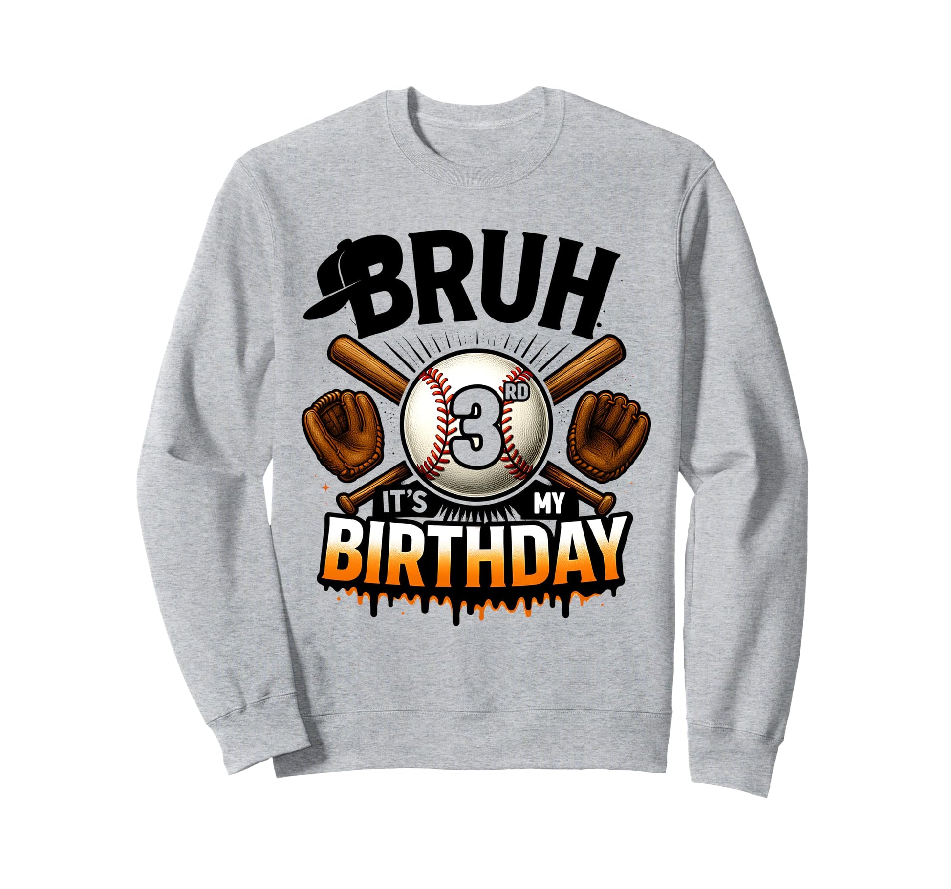 Bruh Its My 3Rd Birthday Baseball 3 Sweatshirt - Trendy Graphic for Adults - T-Shirt, Sweatshirt, Hoodie