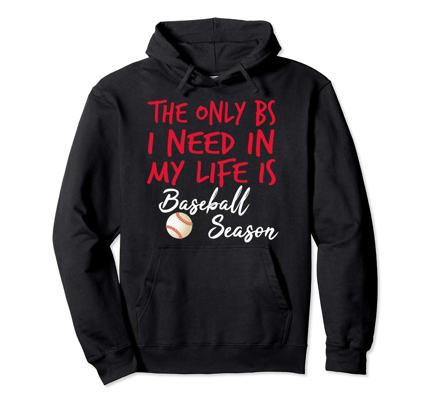 Only Bs I Need Is Baseball Season Funny Hoodie - Unique Graphic for Adults - T-Shirt, Sweatshirt, Hoodie