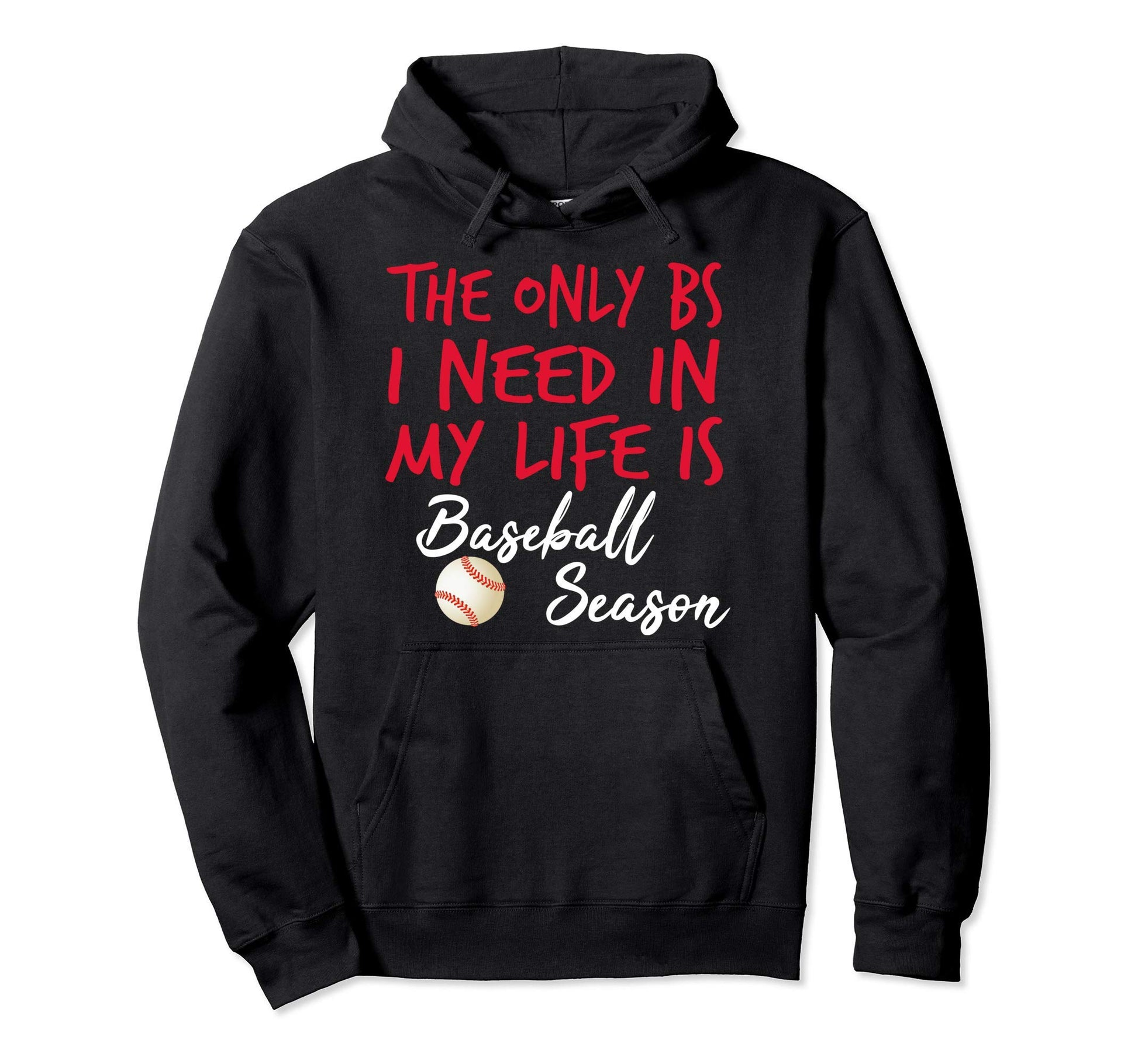 Only Bs I Need Is Baseball Season Funny Hoodie - Unique Graphic for Adults - T-Shirt, Sweatshirt, Hoodie