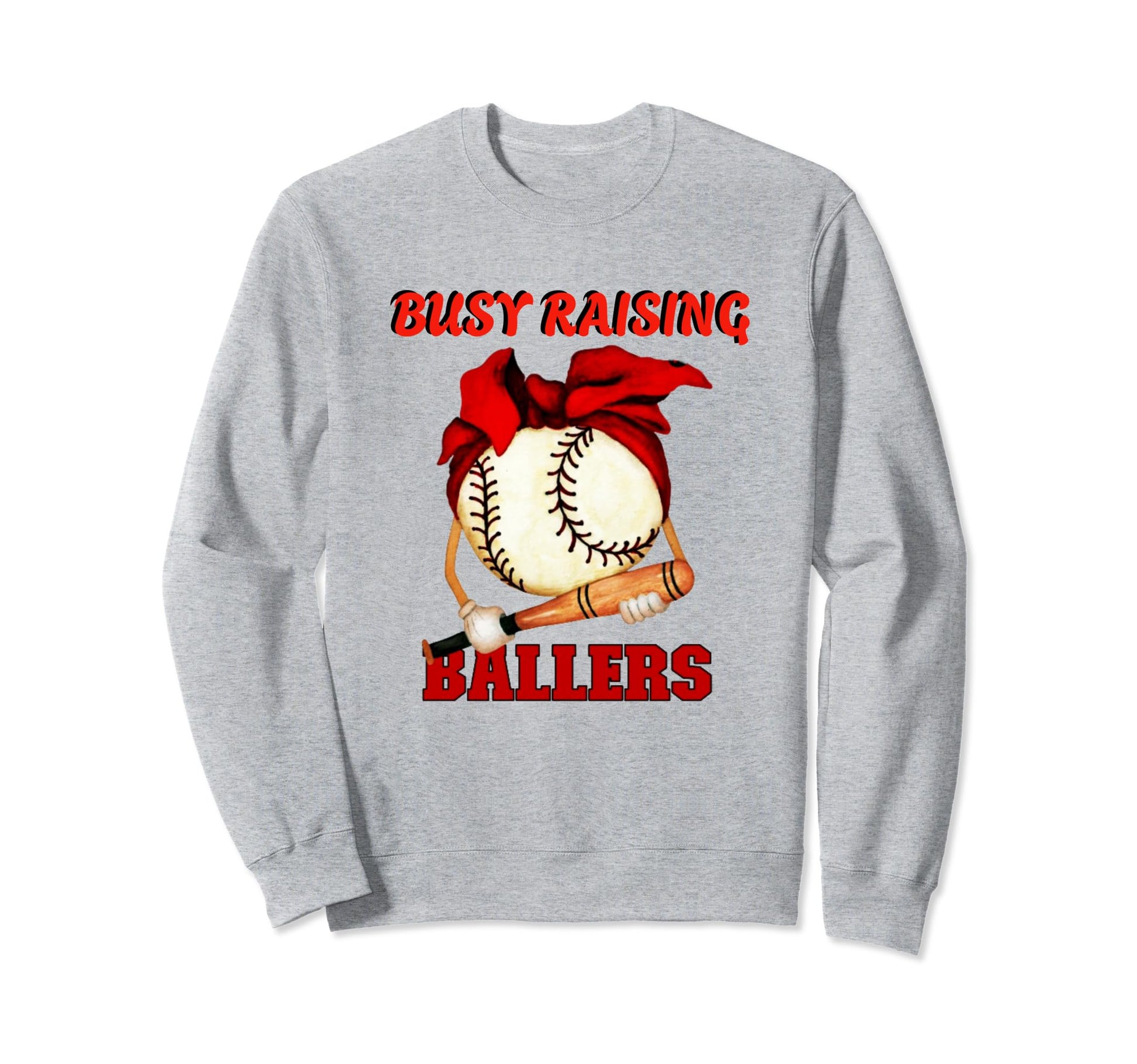 Busy Raising Ballers Baseball Sweatshirt - Fun Novelty Design Men Women - T-Shirt, Sweatshirt, Hoodie