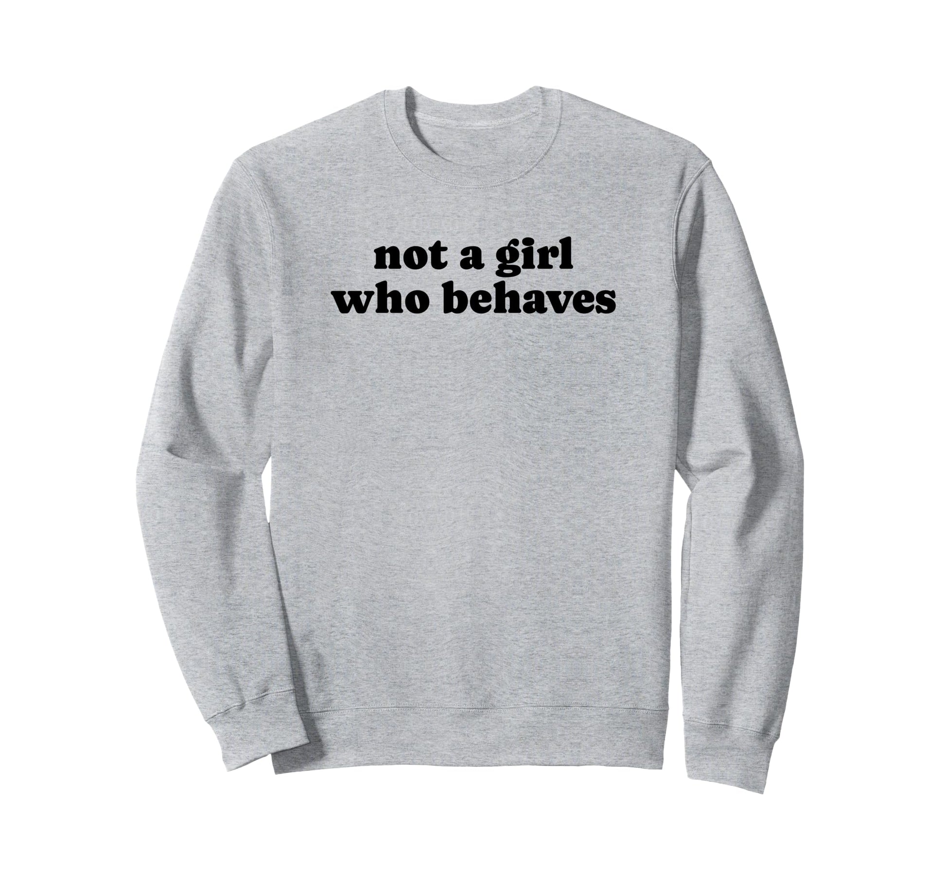 Not Who Behaves Y2K Aesthetic Sweatshirt - Streetwear Style Men Women - T-Shirt, Sweatshirt, Hoodie