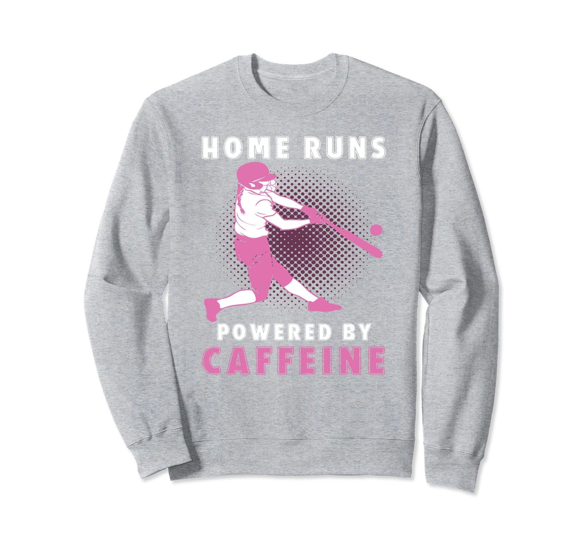 Home Runs Powered Caffeine Sweatshirt - Aesthetic Graphic Men Women - T-Shirt, Sweatshirt, Hoodie
