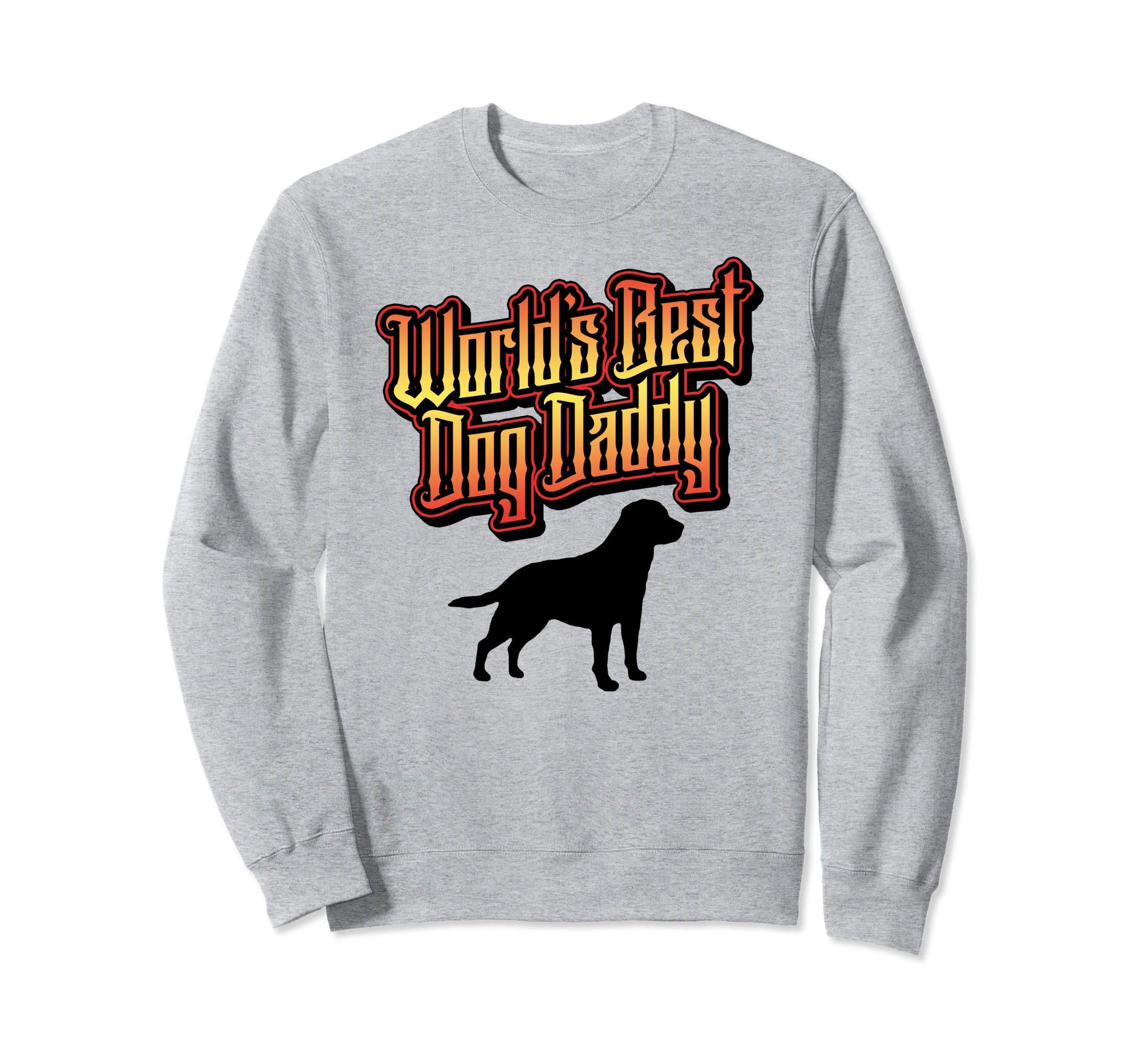 Worlds Best Dog Daddy Typography Sweatshirt - Streetwear Style for Adults - T-Shirt, Sweatshirt, Hoodie