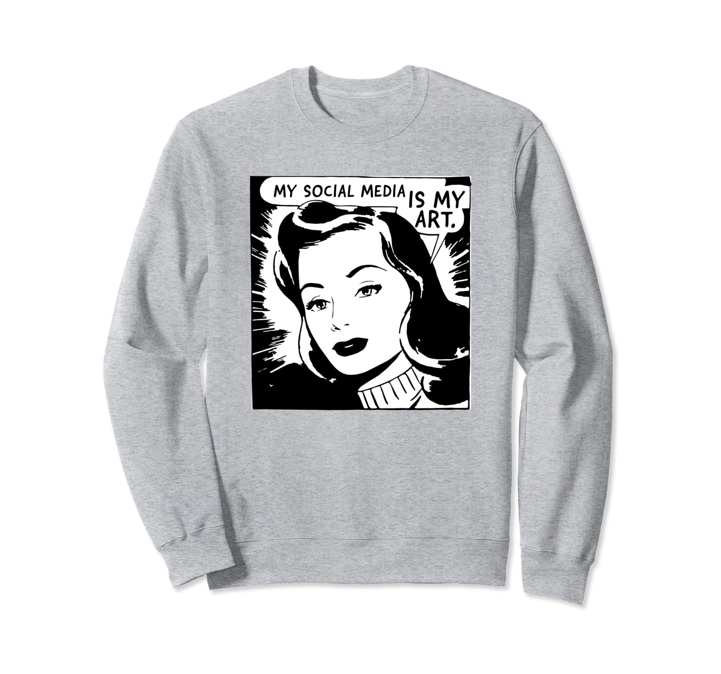 My Social Media Is My Art Y2K Sweatshirt - Novelty Apparel Men Women - T-Shirt, Sweatshirt, Hoodie