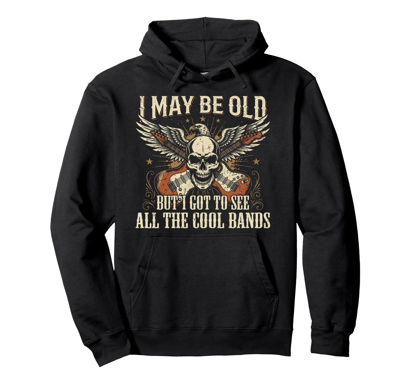 I May Be Old But I Got To See All Bands Hoodie - Novelty Apparel Men Women - T-Shirt, Sweatshirt, Hoodie