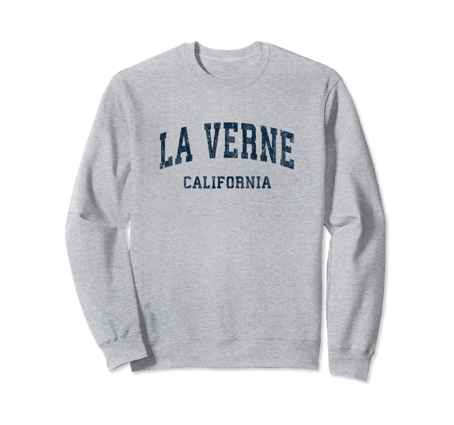 La Verne California Ca Varsity Sweatshirt - Casual Everyday Wear Men Women - T-Shirt, Sweatshirt, Hoodie