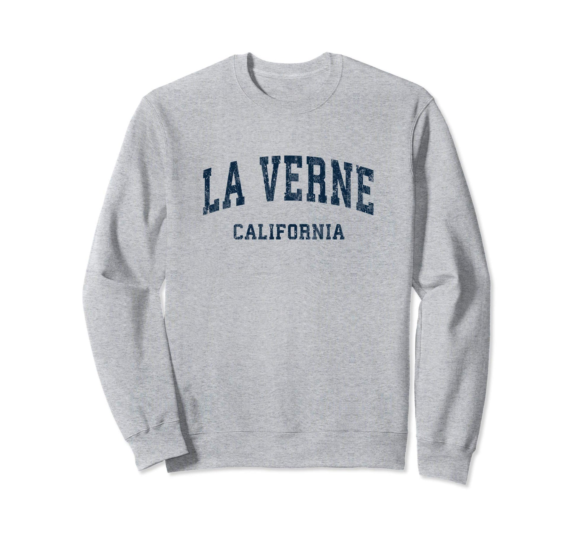 La Verne California Ca Varsity Sweatshirt - Casual Everyday Wear Men Women - T-Shirt, Sweatshirt, Hoodie