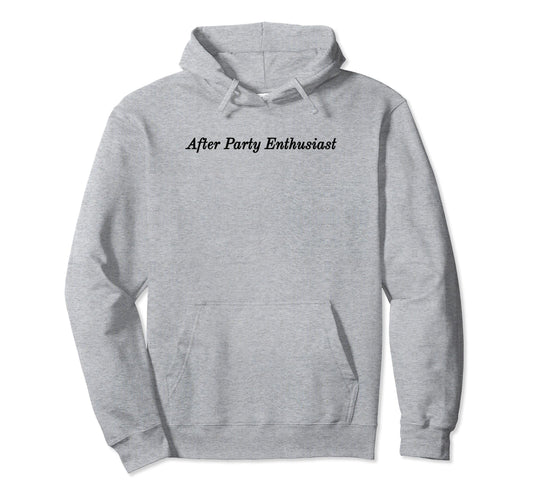 After Party Enthusiast Y2K Aesthetic Hoodie - Unique Graphic for Adults - T-Shirt, Sweatshirt, Hoodie