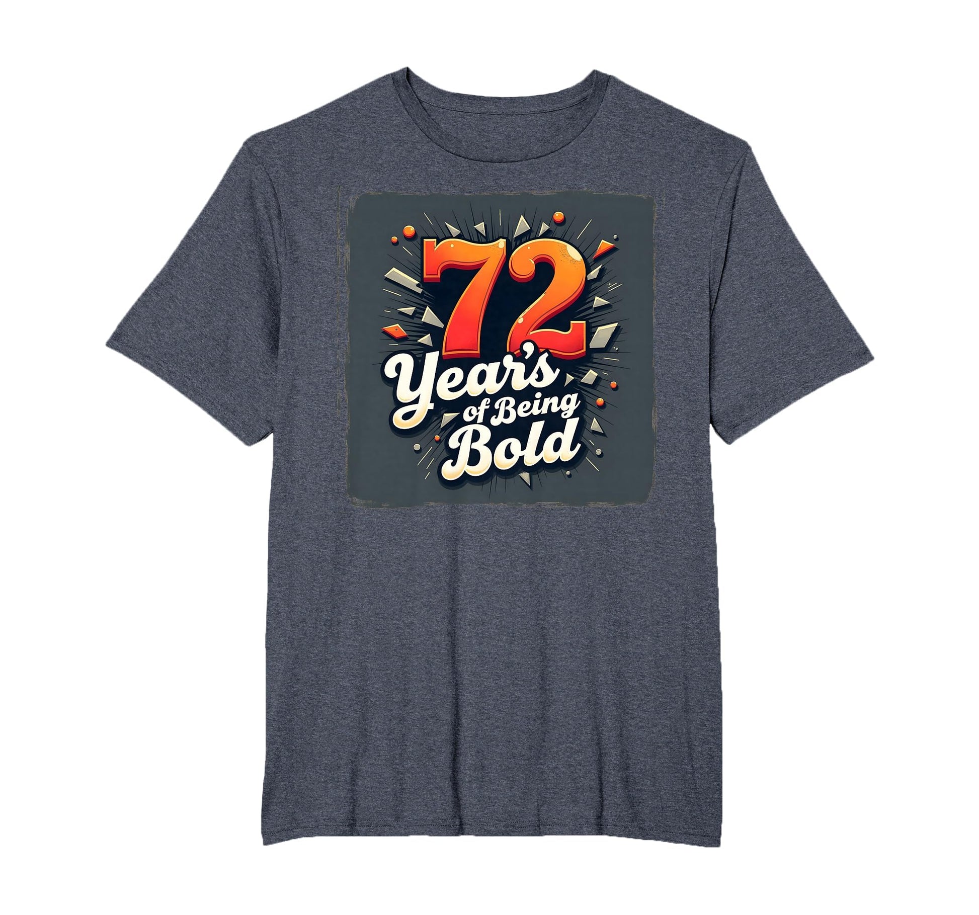 72 Years Being Bold Birthday Gift T-Shirt - Minimalist Print for Adults - T-Shirt, Sweatshirt, Hoodie