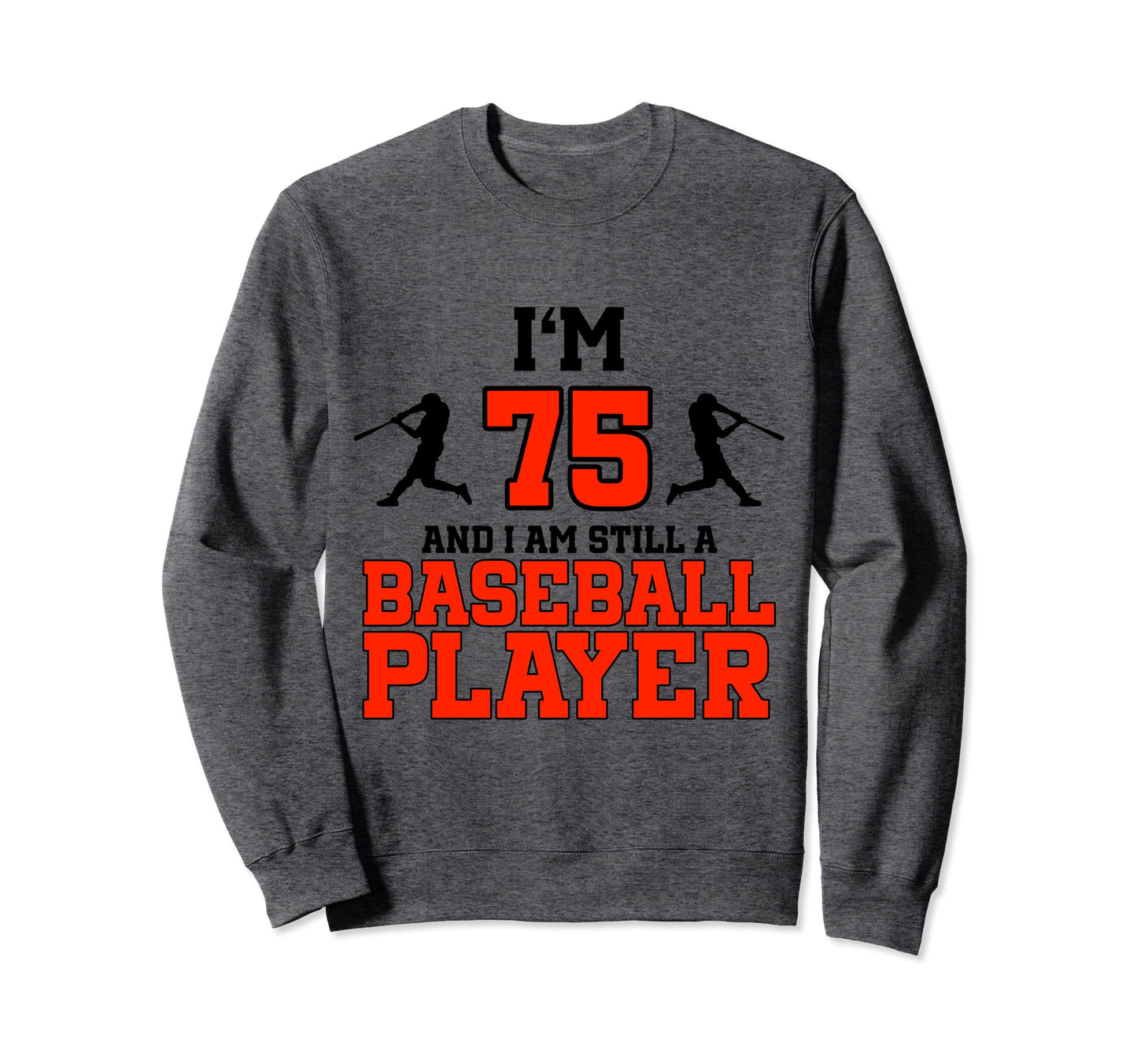 75Th Birthday Baseball 75 Sweatshirt - Casual Everyday Wear Men Women - T-Shirt, Sweatshirt, Hoodie