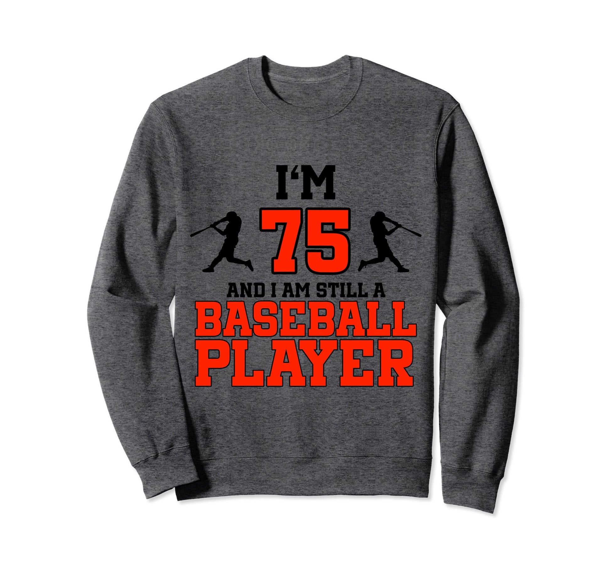 75Th Birthday Baseball 75 Sweatshirt - Casual Everyday Wear Men Women - T-Shirt, Sweatshirt, Hoodie