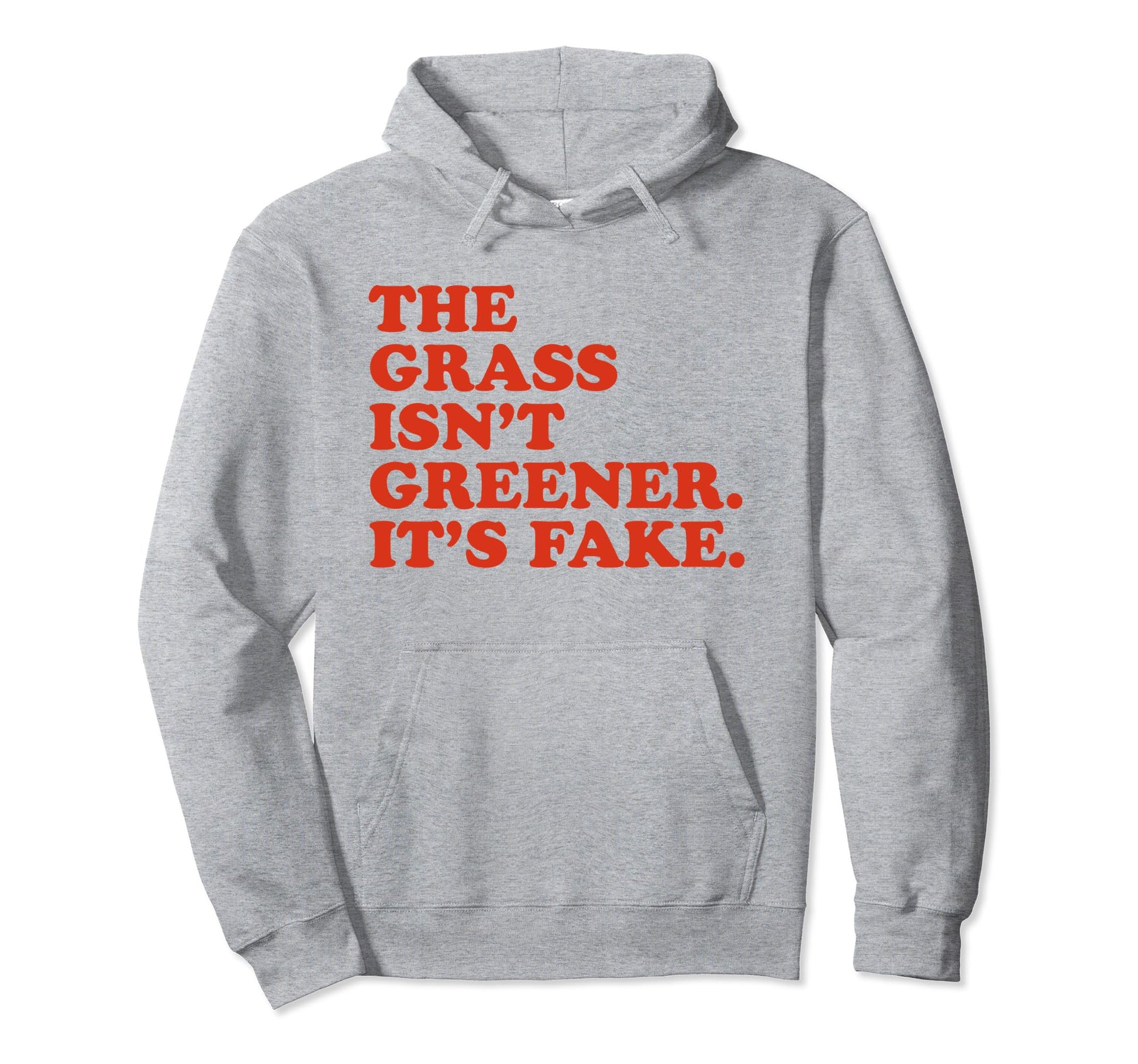 Grass Isnt Greener Its Fake Y2K Aesthetic Hoodie - Aesthetic Graphic Unisex - T-Shirt, Sweatshirt, Hoodie