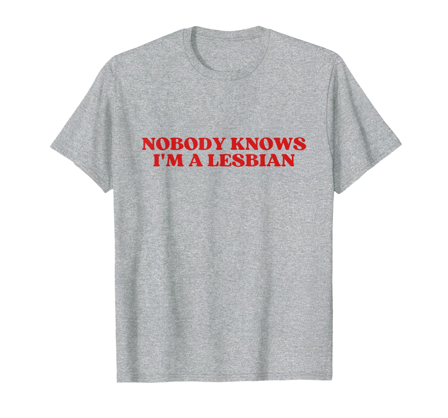 Nobody Knows Im Lesbian Y2K Aesthetic T-Shirt - Minimalist Print for Adults - T-Shirt, Sweatshirt, Hoodie