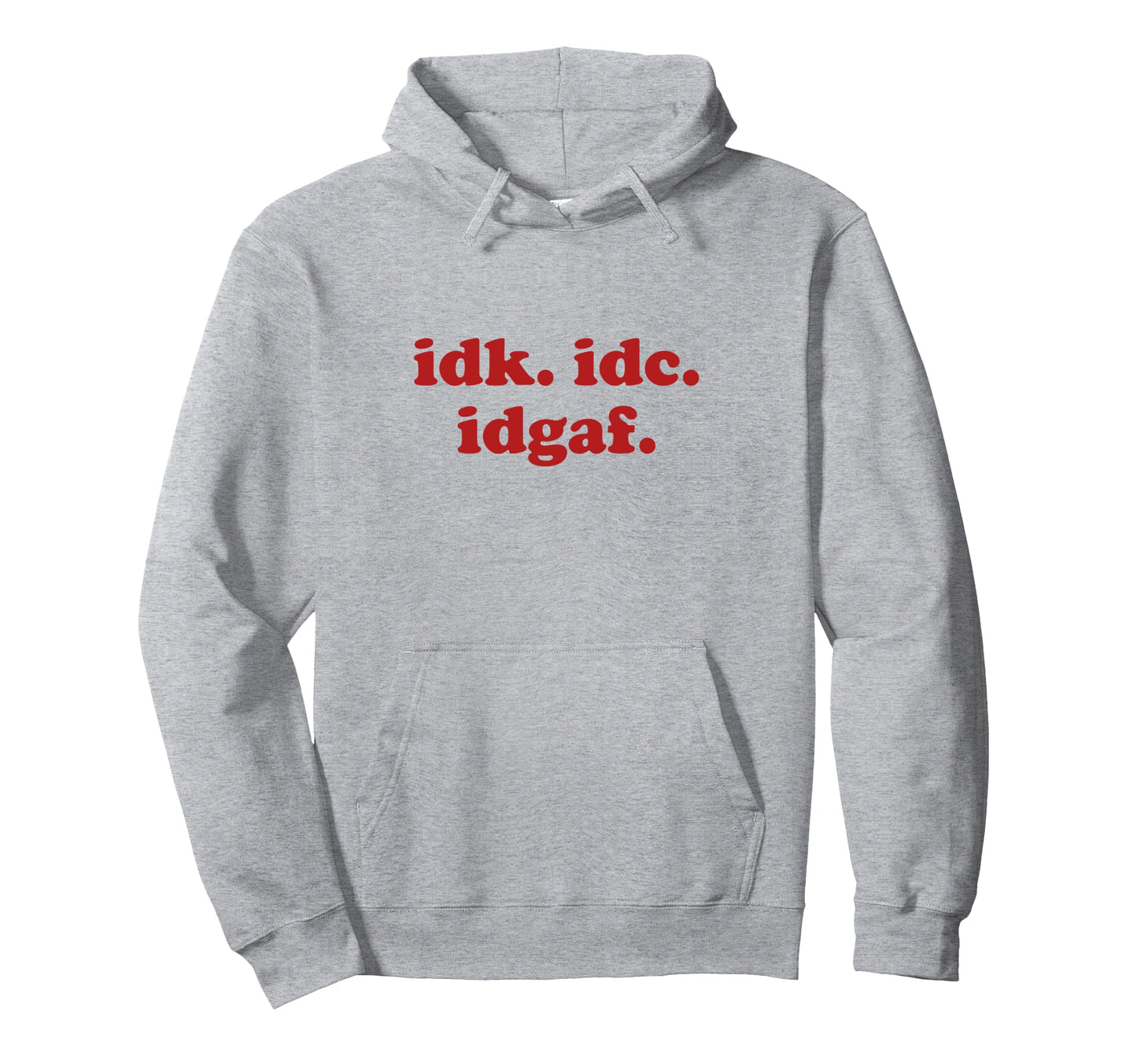 Idk Idc Idgaf I Dont Care Y2K Aesthetic Hoodie - Unique Graphic for Adults - T-Shirt, Sweatshirt, Hoodie