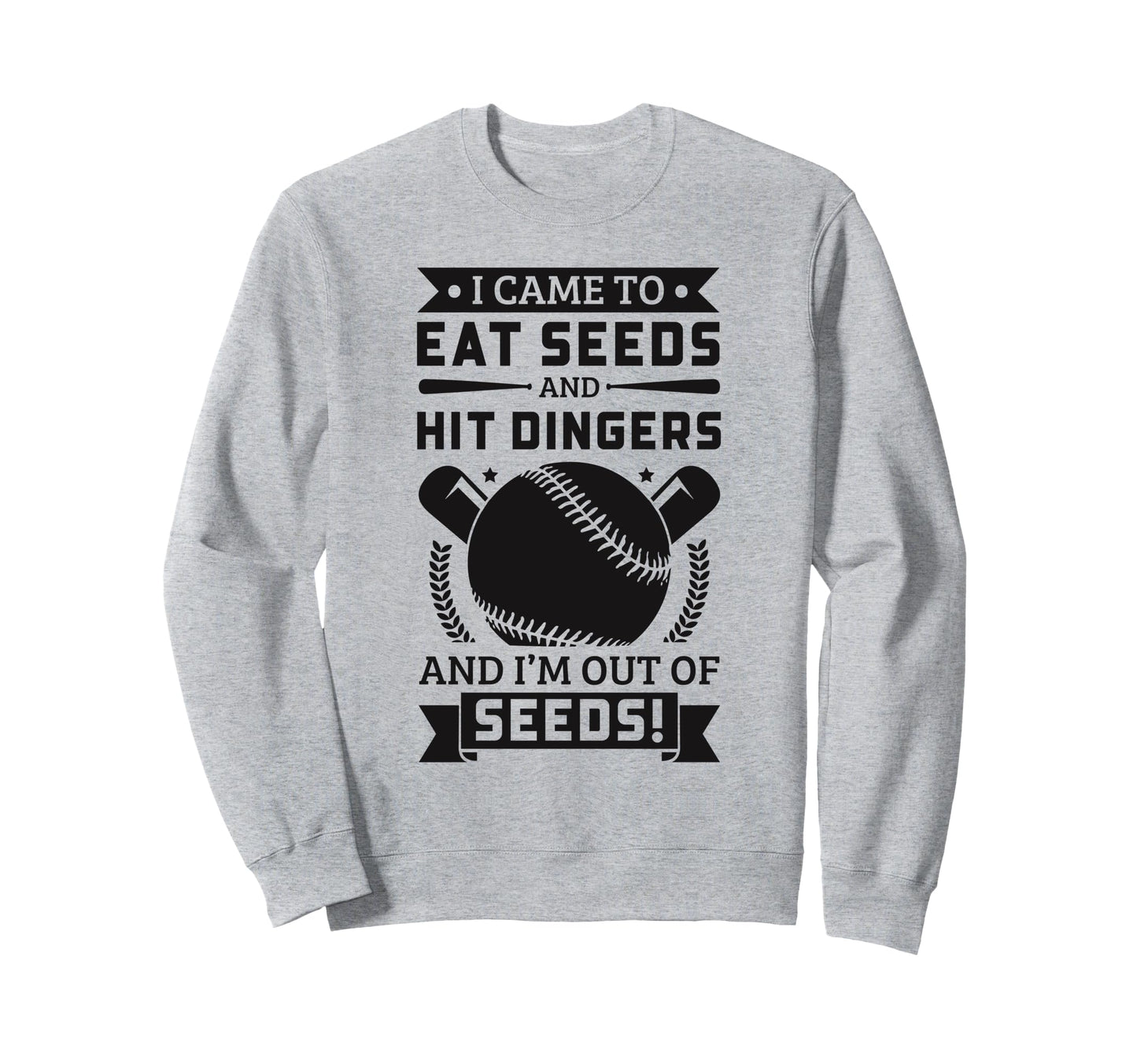 Funny Baseball Sayings It Seeds Hit Sweatshirt - Fun Novelty Design Unisex - T-Shirt, Sweatshirt, Hoodie