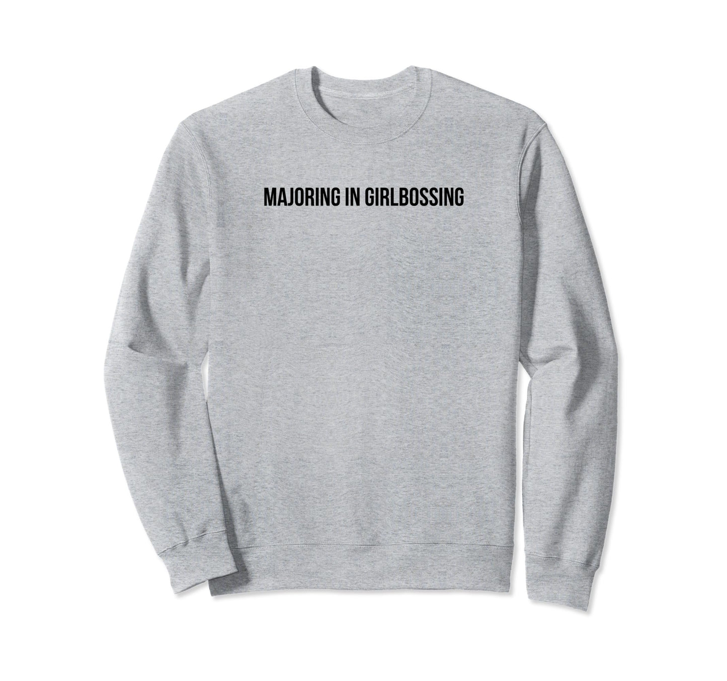 Majoring Girlbossing Y2K Aesthetic Sweatshirt - Minimalist Print Unisex - T-Shirt, Sweatshirt, Hoodie