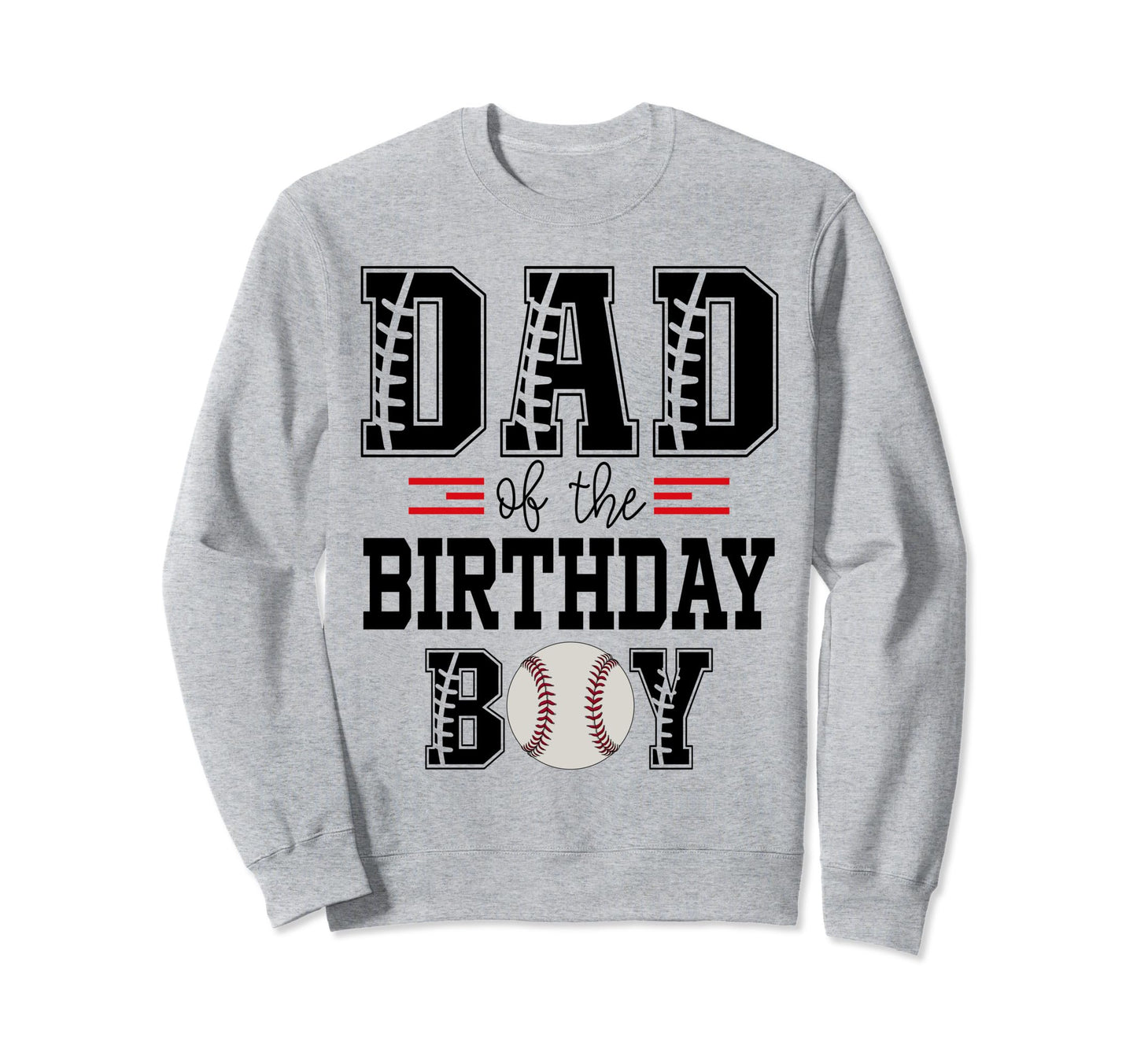Dad Birthday Baseball Lover First Sweatshirt - Graphic Print Unisex - T-Shirt, Sweatshirt, Hoodie