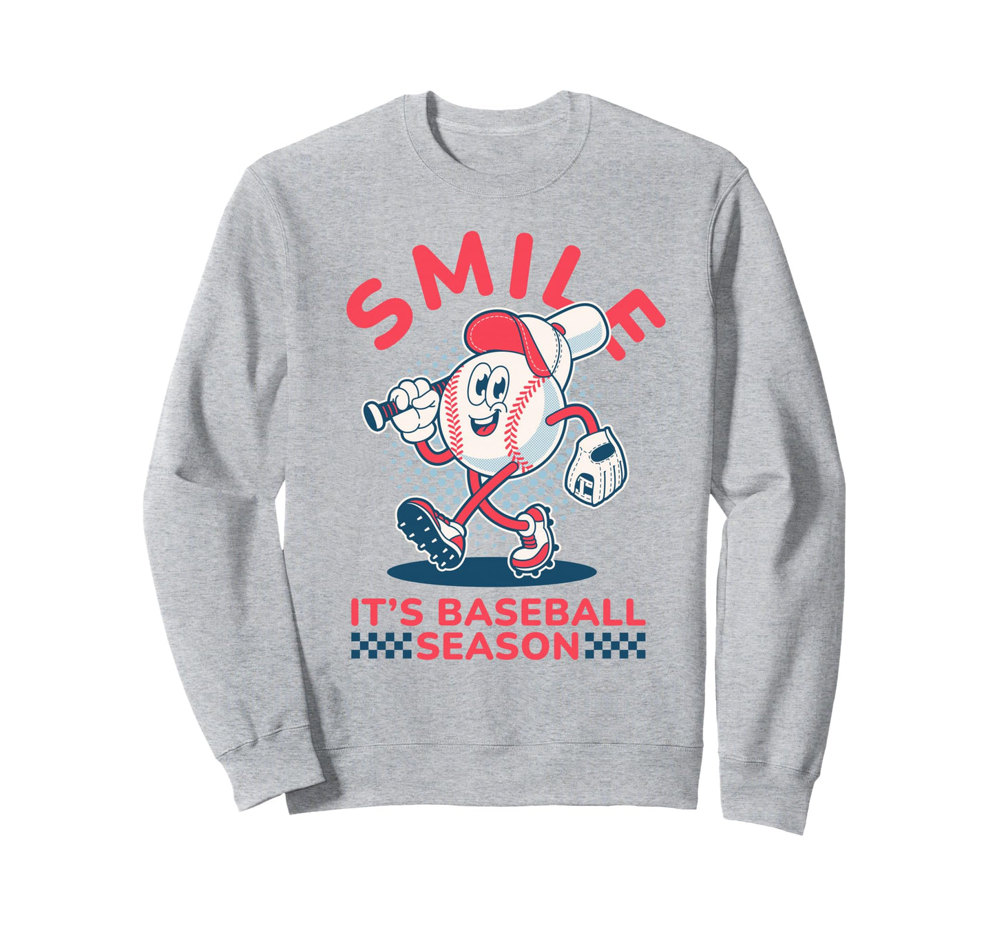 Smile Its Baseball Season Funny Sweatshirt - Novelty Apparel for Adults - T-Shirt, Sweatshirt, Hoodie