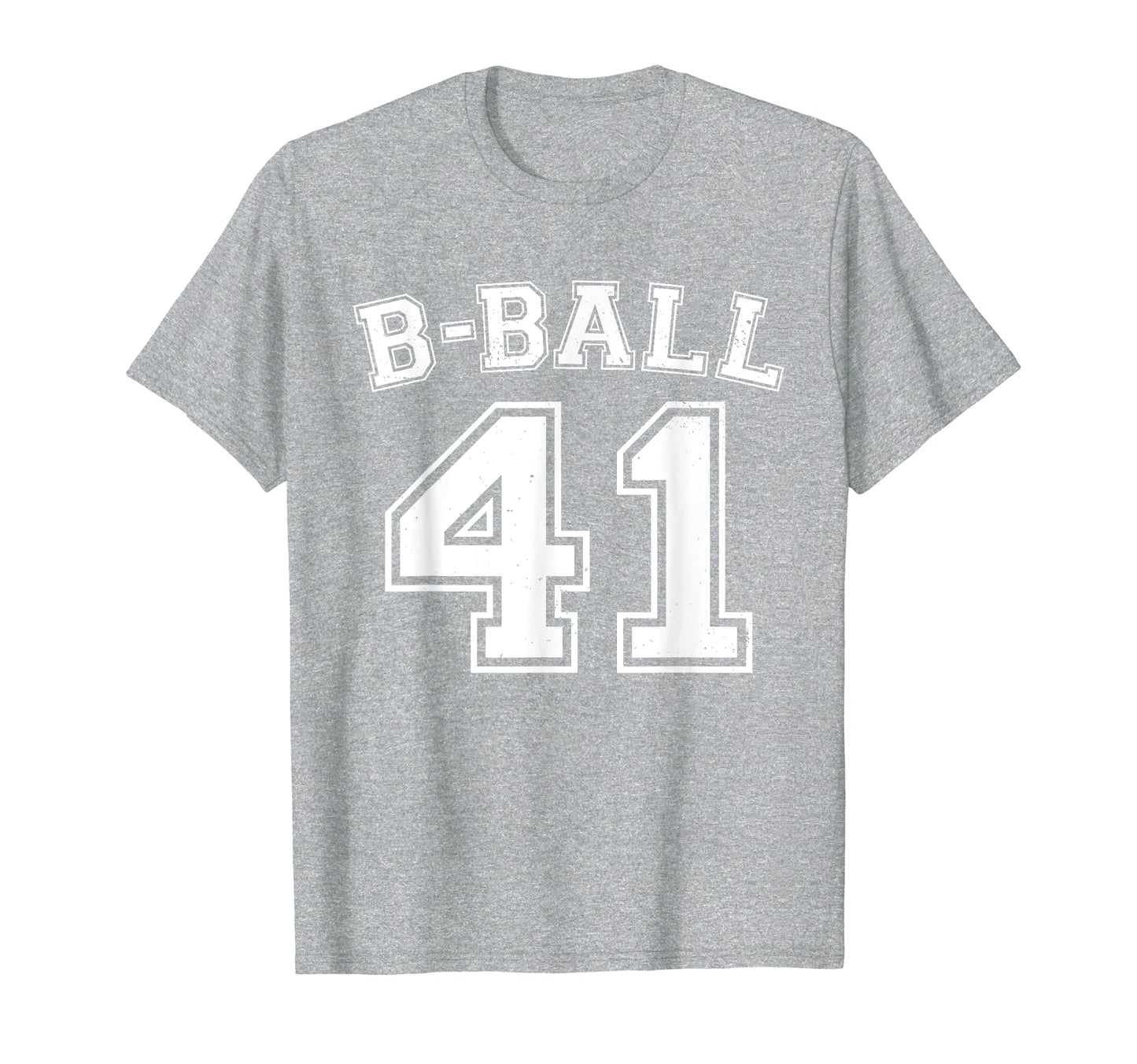 B Ball Basketball Player Number 41 T-Shirt - Fun Novelty Design Men Women - T-Shirt, Sweatshirt, Hoodie