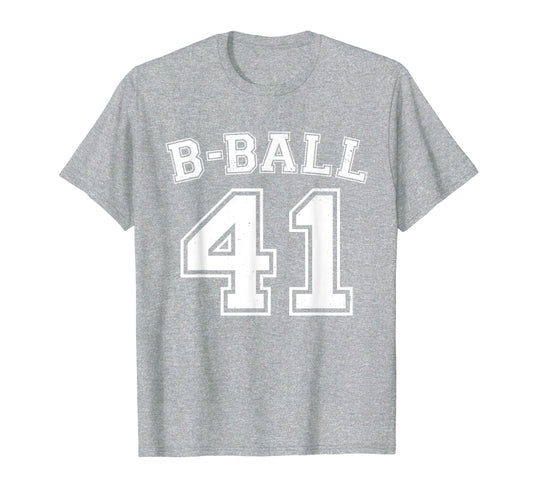 B Ball Basketball Player Number 41 T-Shirt - Fun Novelty Design Men Women - T-Shirt, Sweatshirt, Hoodie