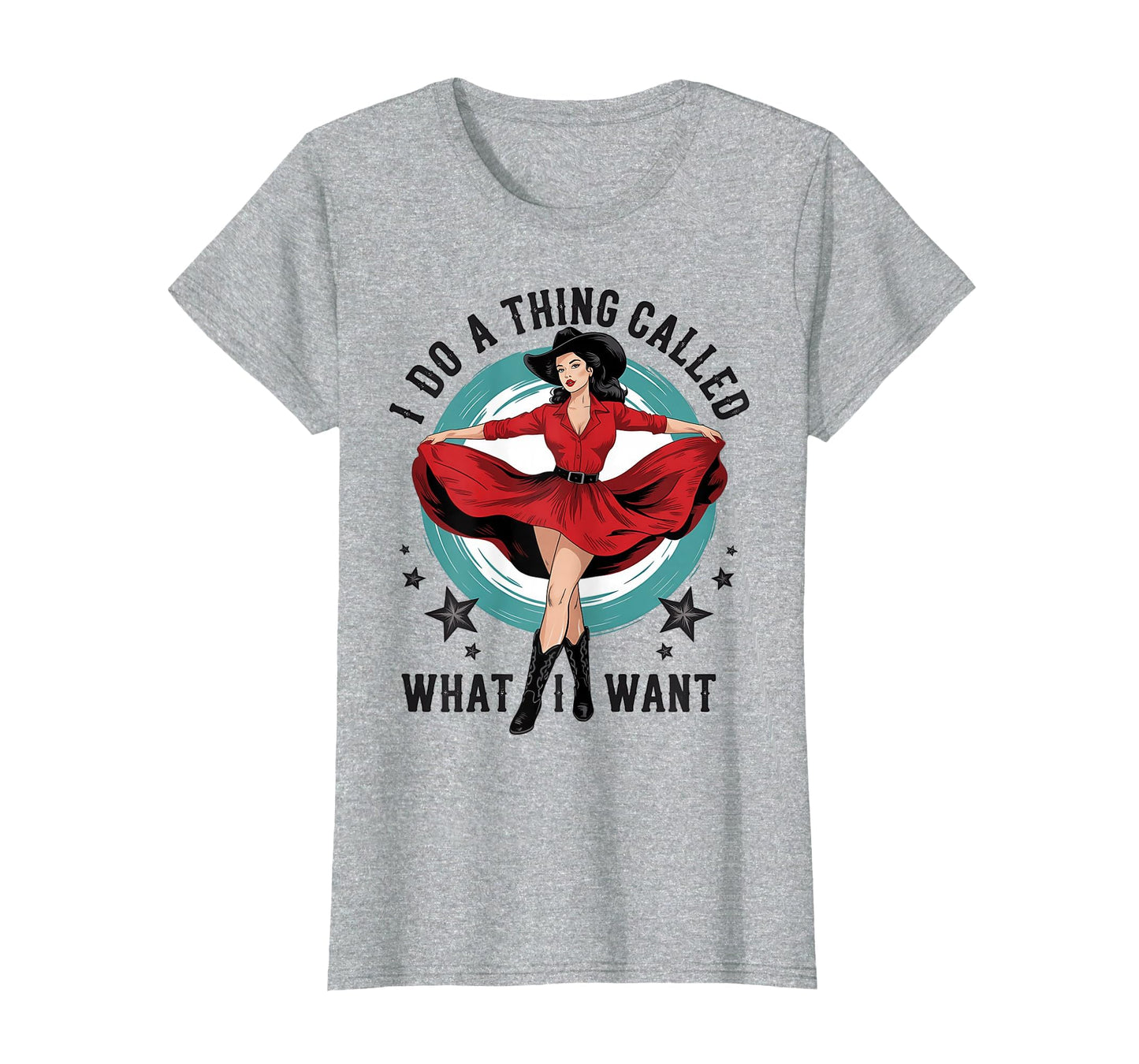 I Do Thing Called What I Want Cowboy T-Shirt - Trendy Graphic Men Women - T-Shirt, Sweatshirt, Hoodie